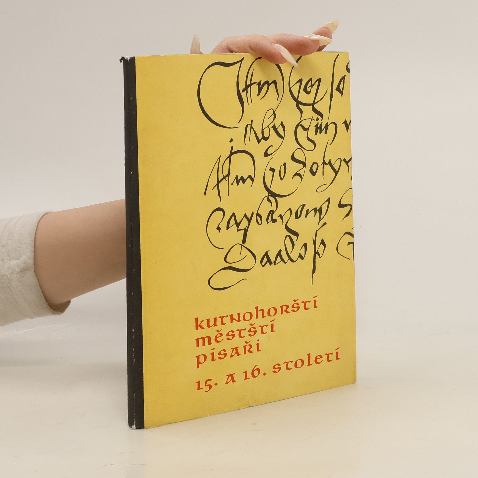 Marie Kapavíková Kutnohorští městští písaři 15. a 16. století