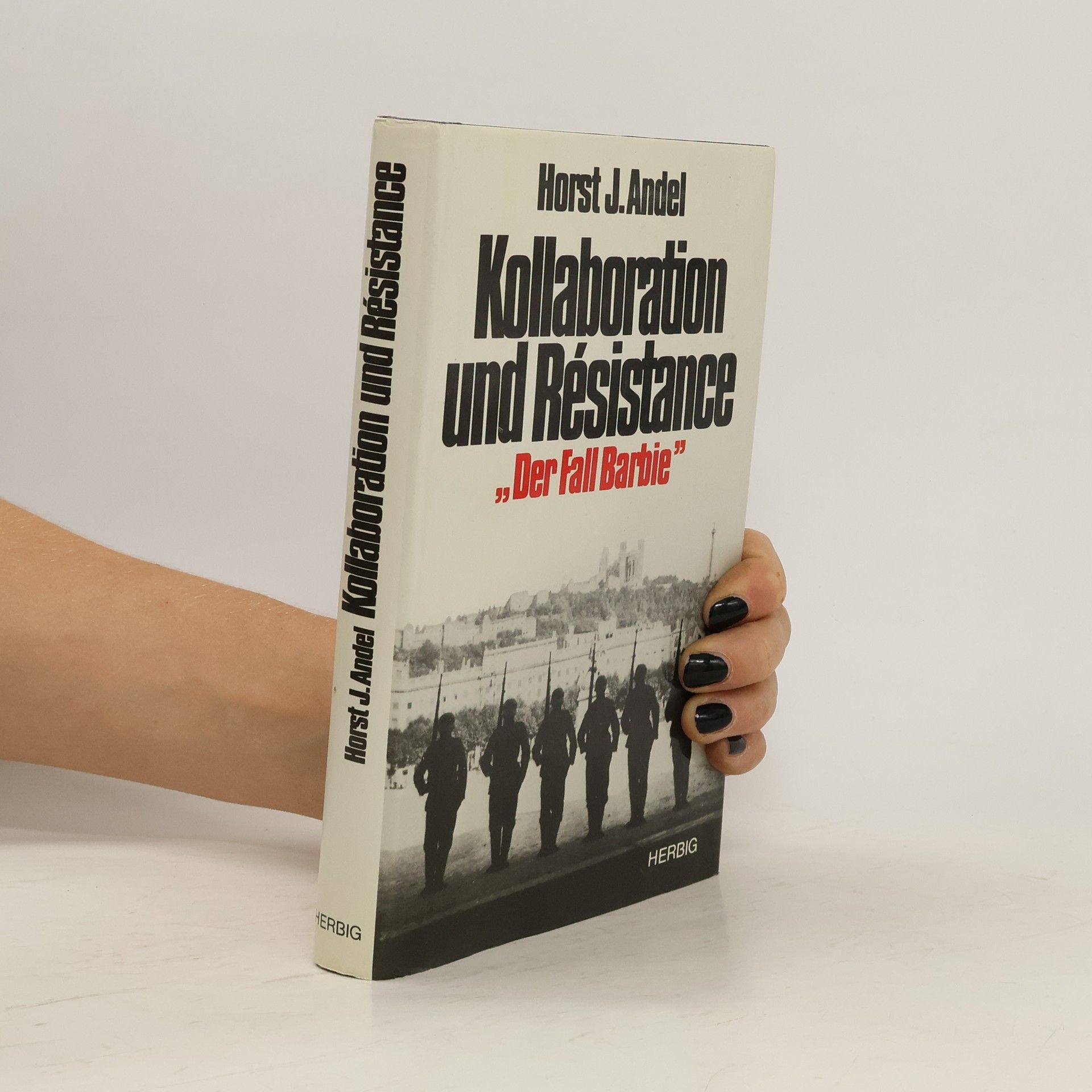 Horst J. Andel Kollaboration und Résistance