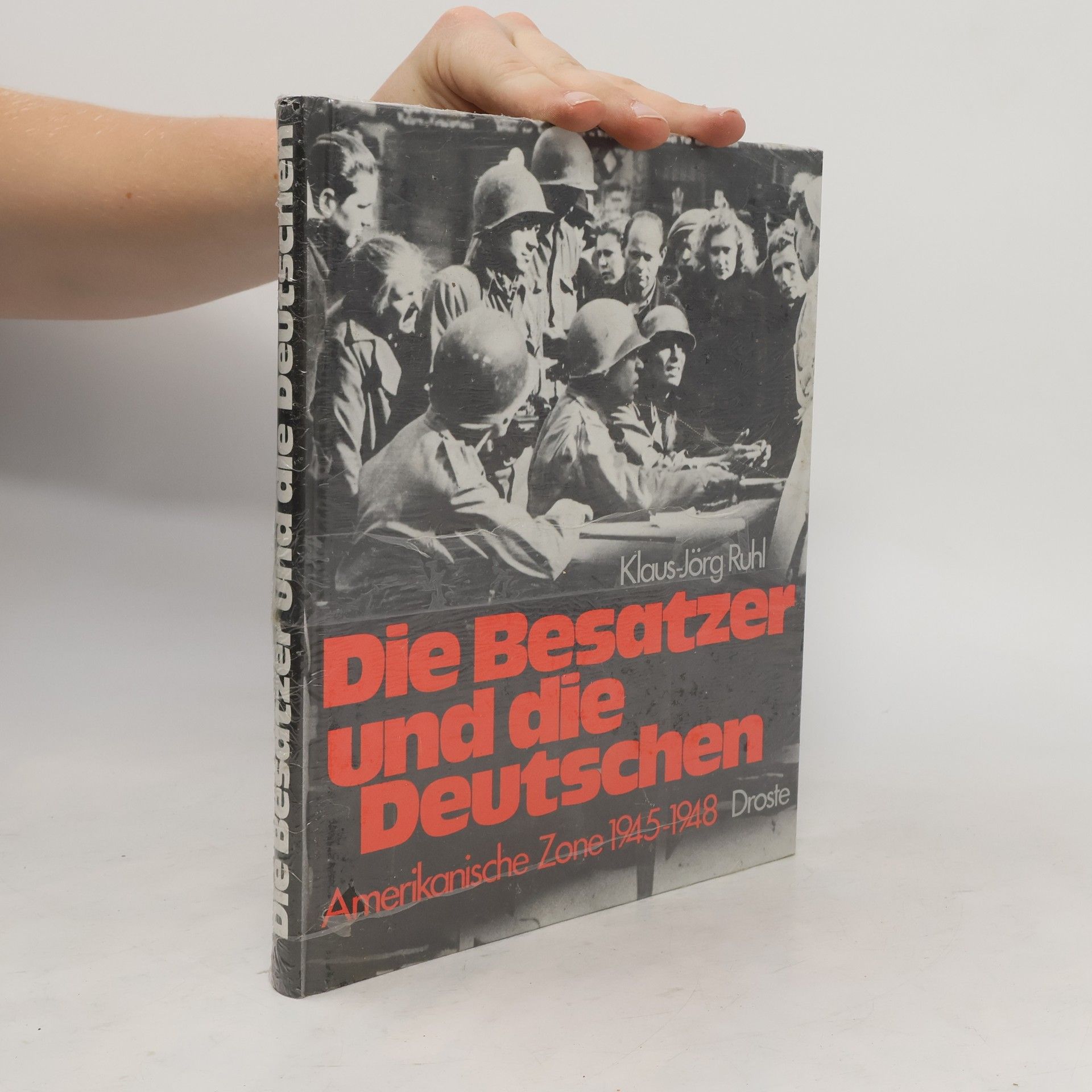 Klaus-Jörg Ruhl Die Besatzer und die Deutschen
