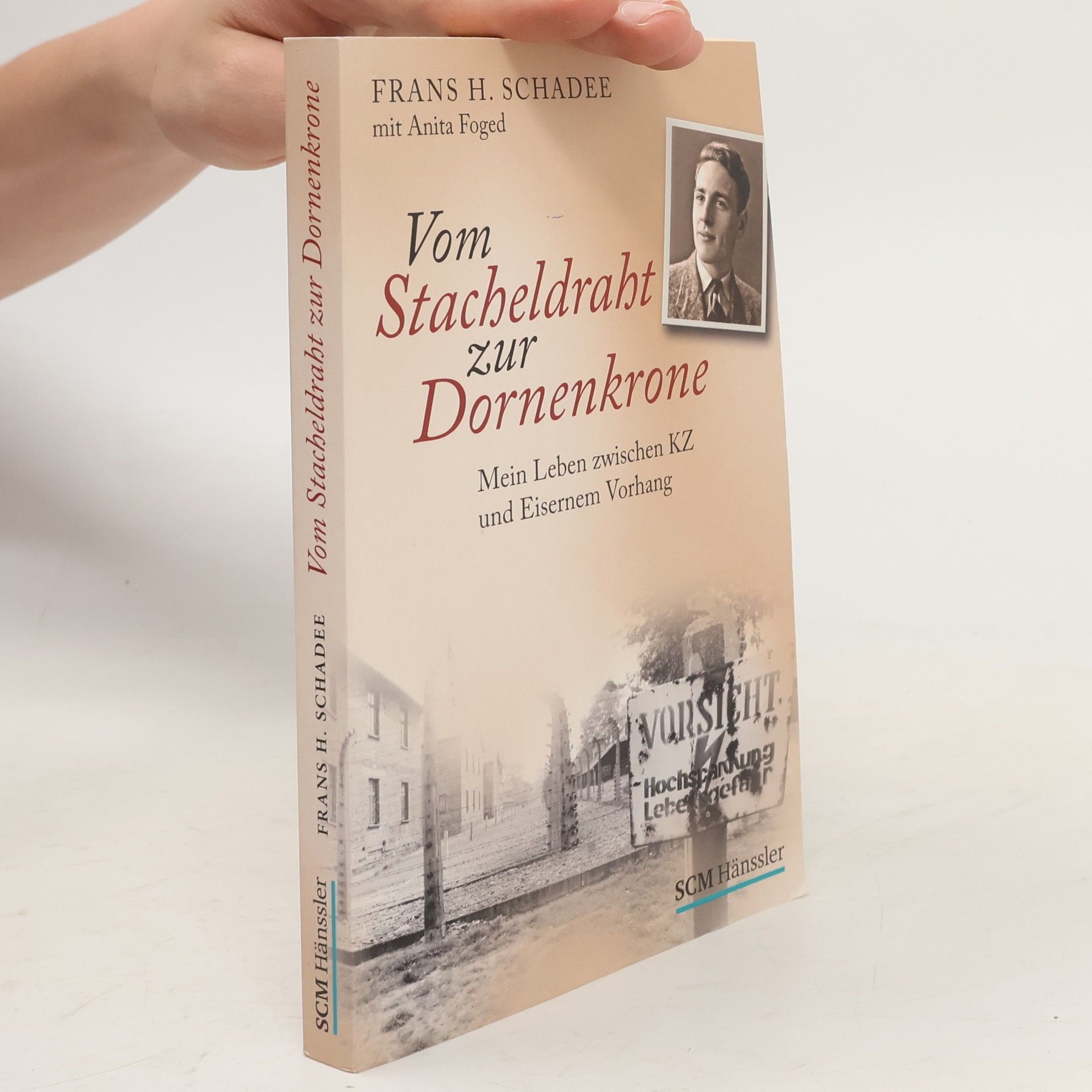Frans H. Schadee Vom Stacheldraht zur Dornenkrone