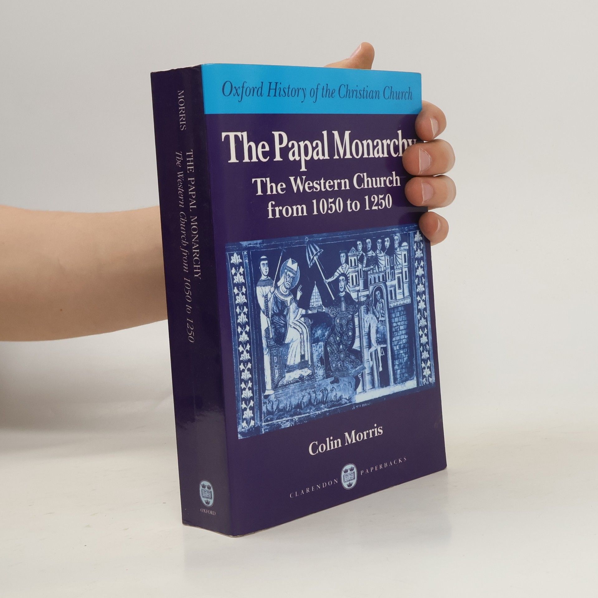 Colin Morris The Papal Monarchy