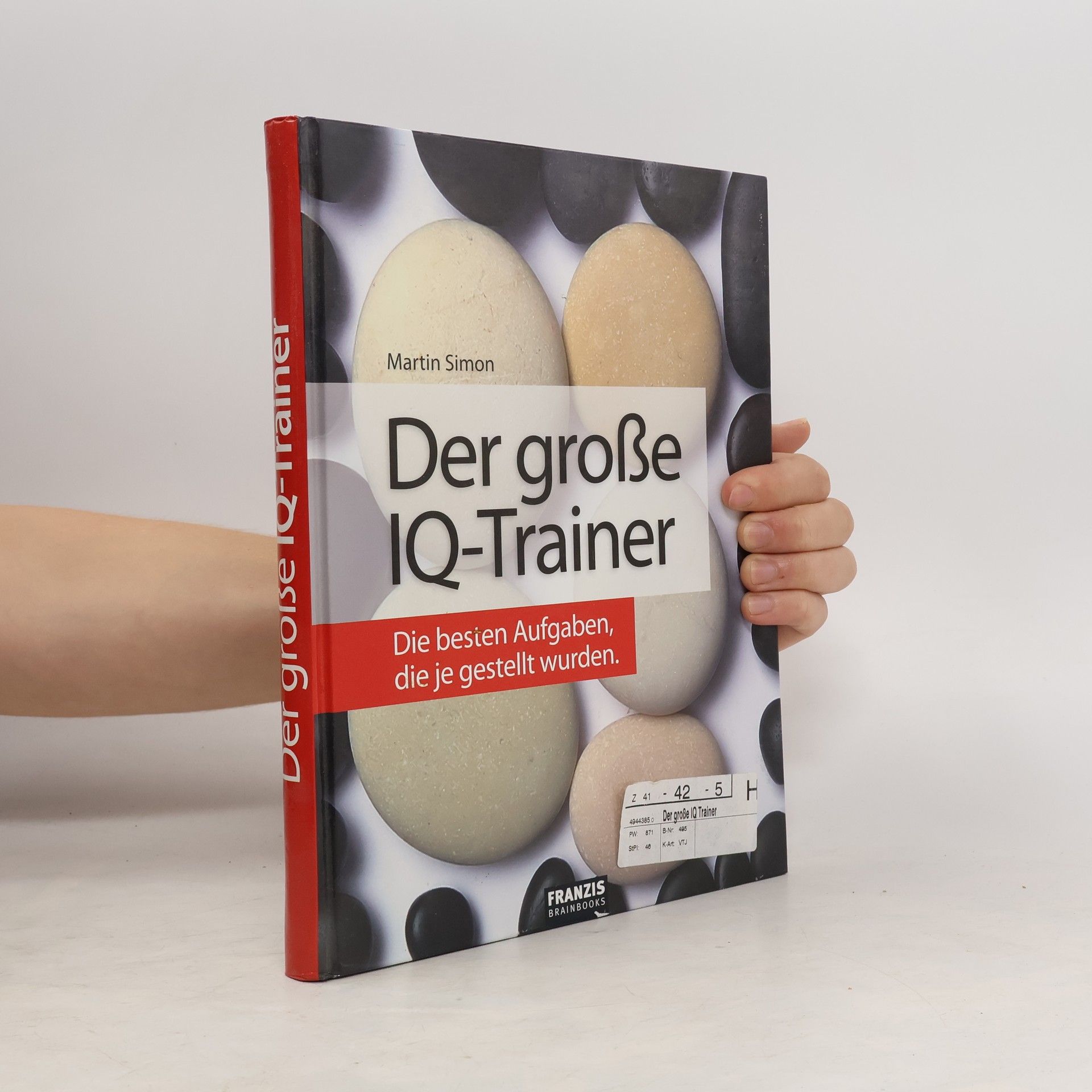 Simon-Martin Banck Der große IQ-Trainer: die besten Aufgaben, die je gestellt wurden