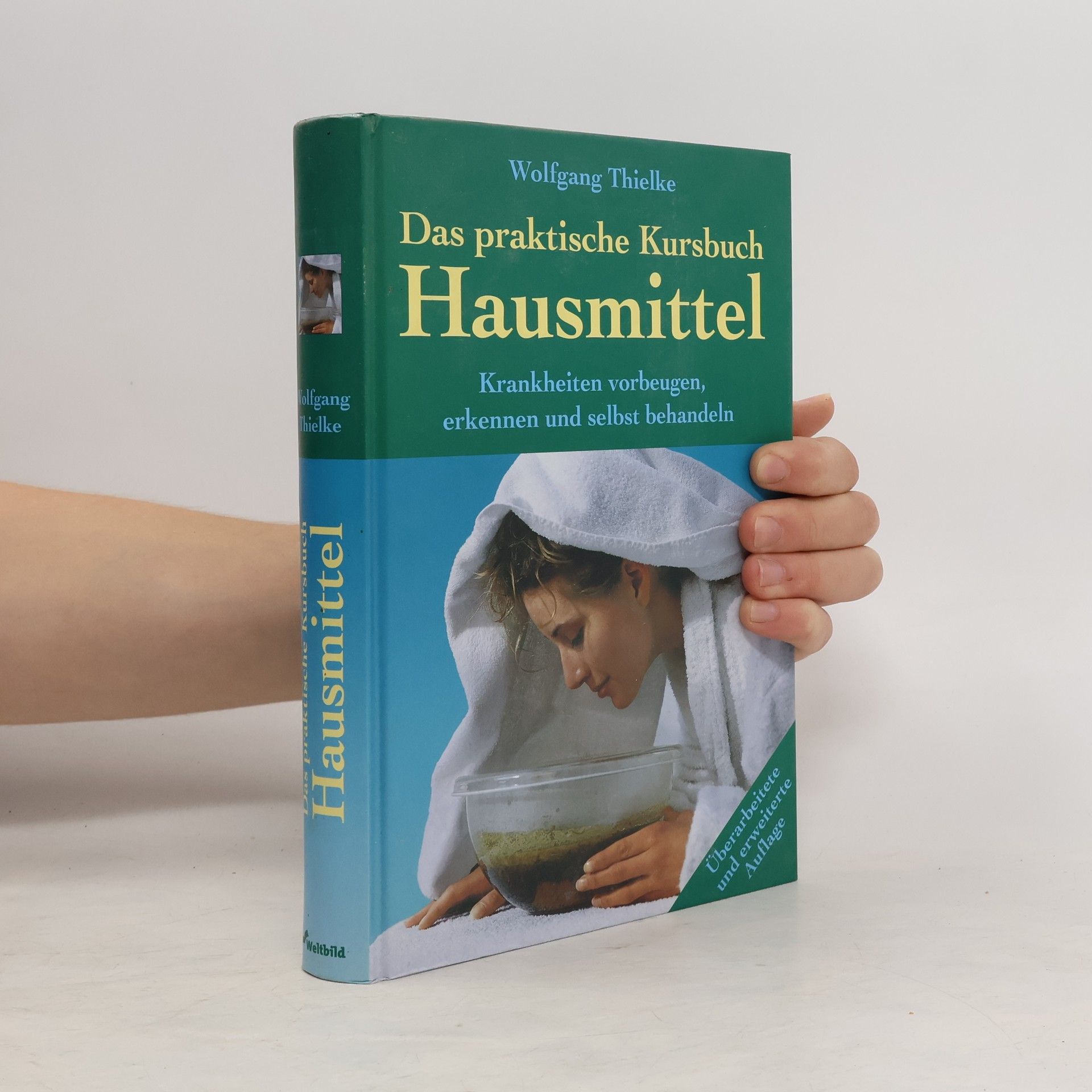 Wolfgang Thielke Das praktische Kursbuch Hausmittel