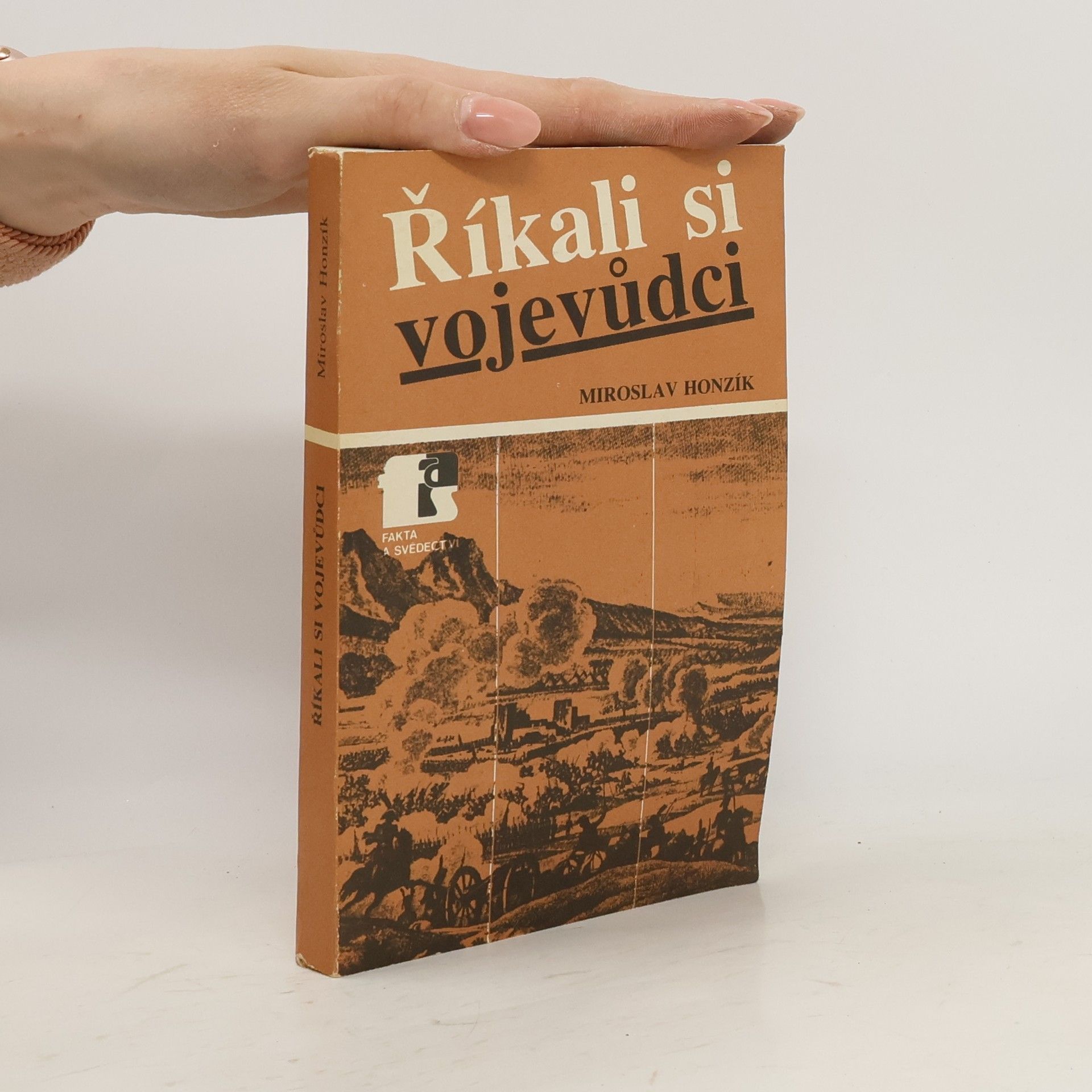 Miroslav Honzík Říkali si vojevůdci