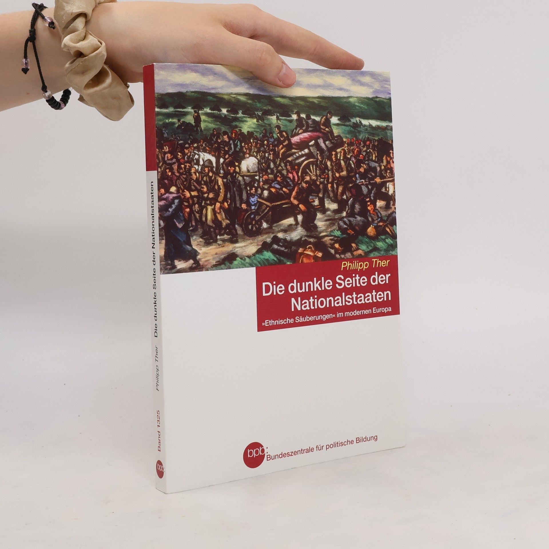 Philipp Ther Die dunkle Seite der Nationalstaaten