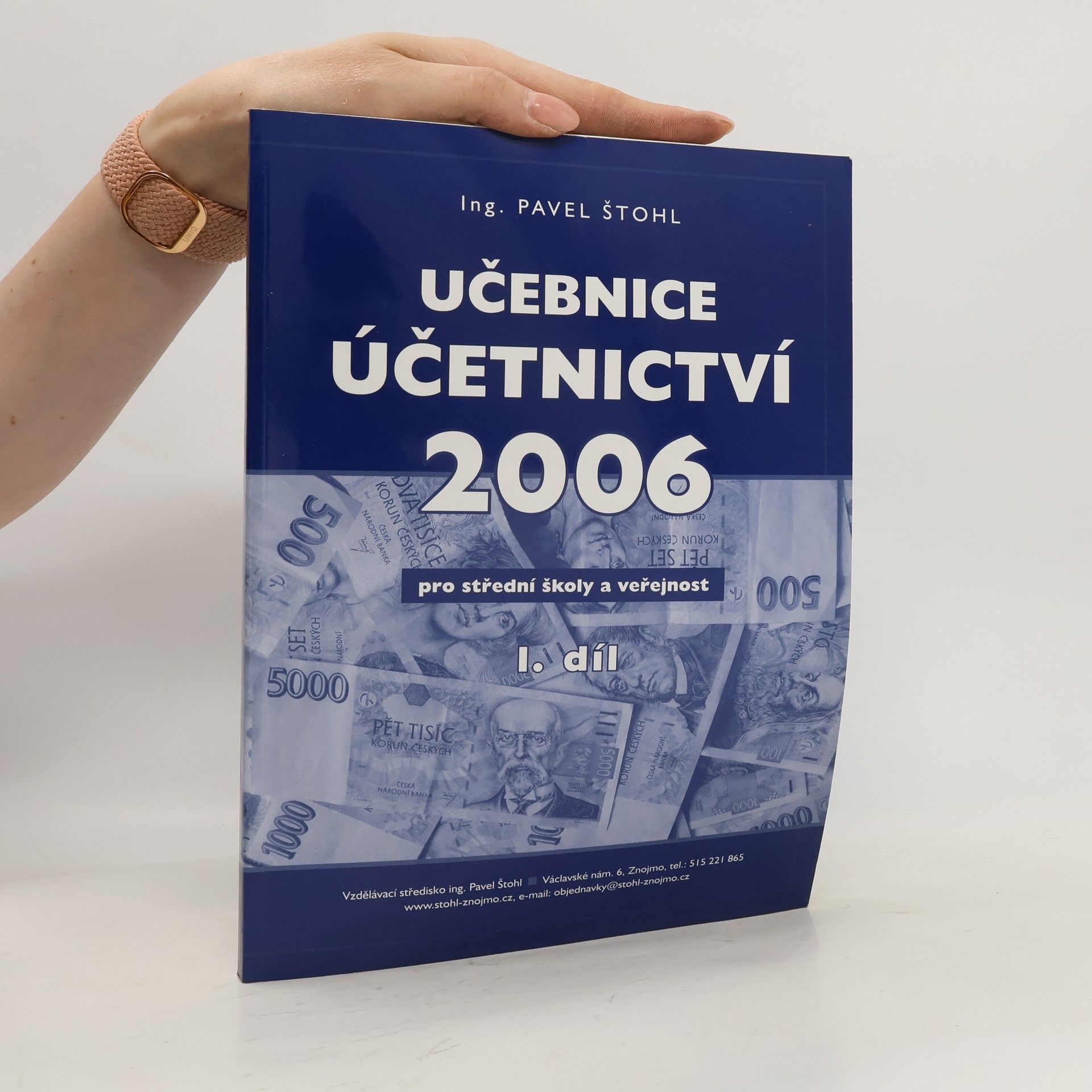 Pavel Štohl Učebnice účetnictví 2006 pro střední školy a veřejnost 1. díl