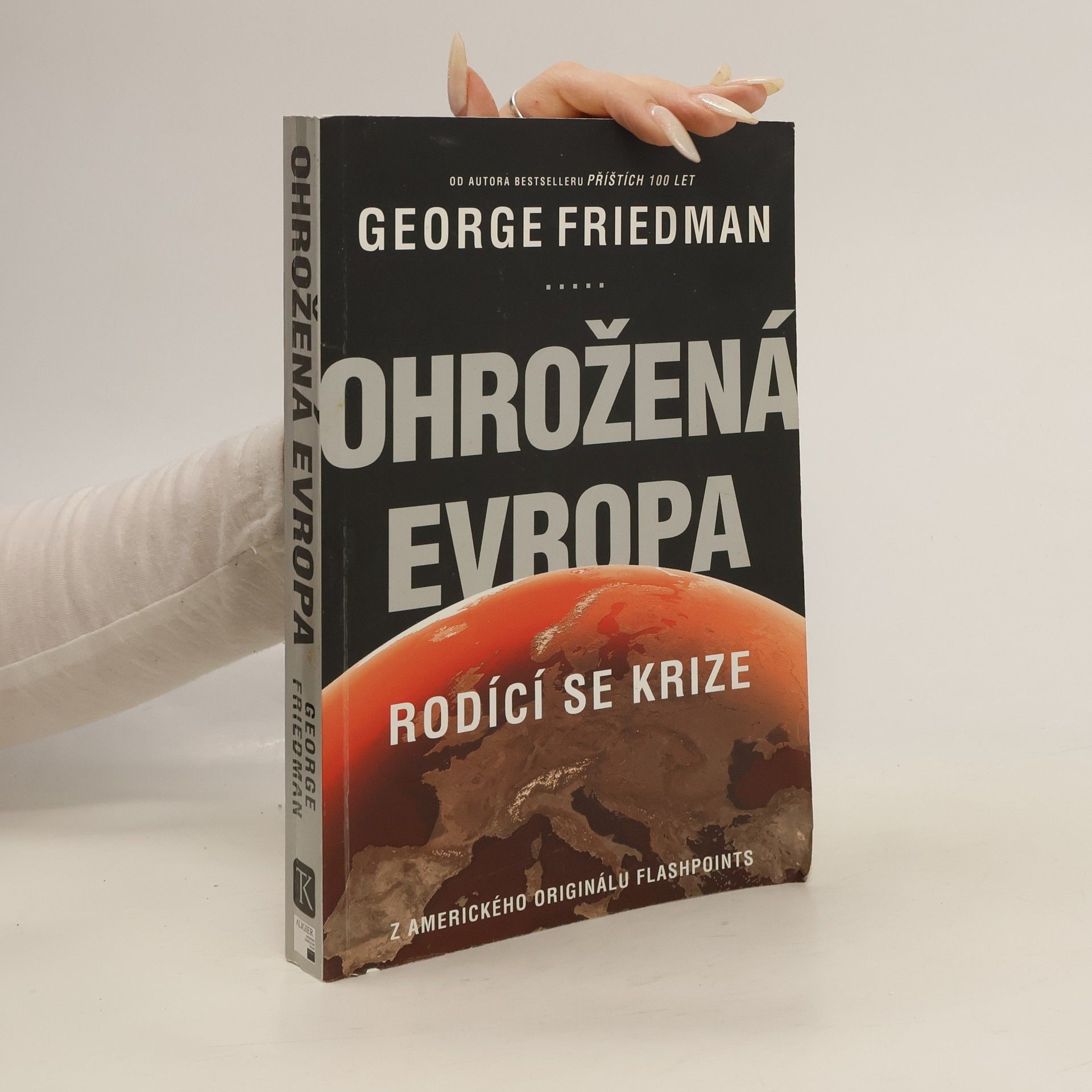 George Friedman Ohrožená Evropa : rodící se krize
