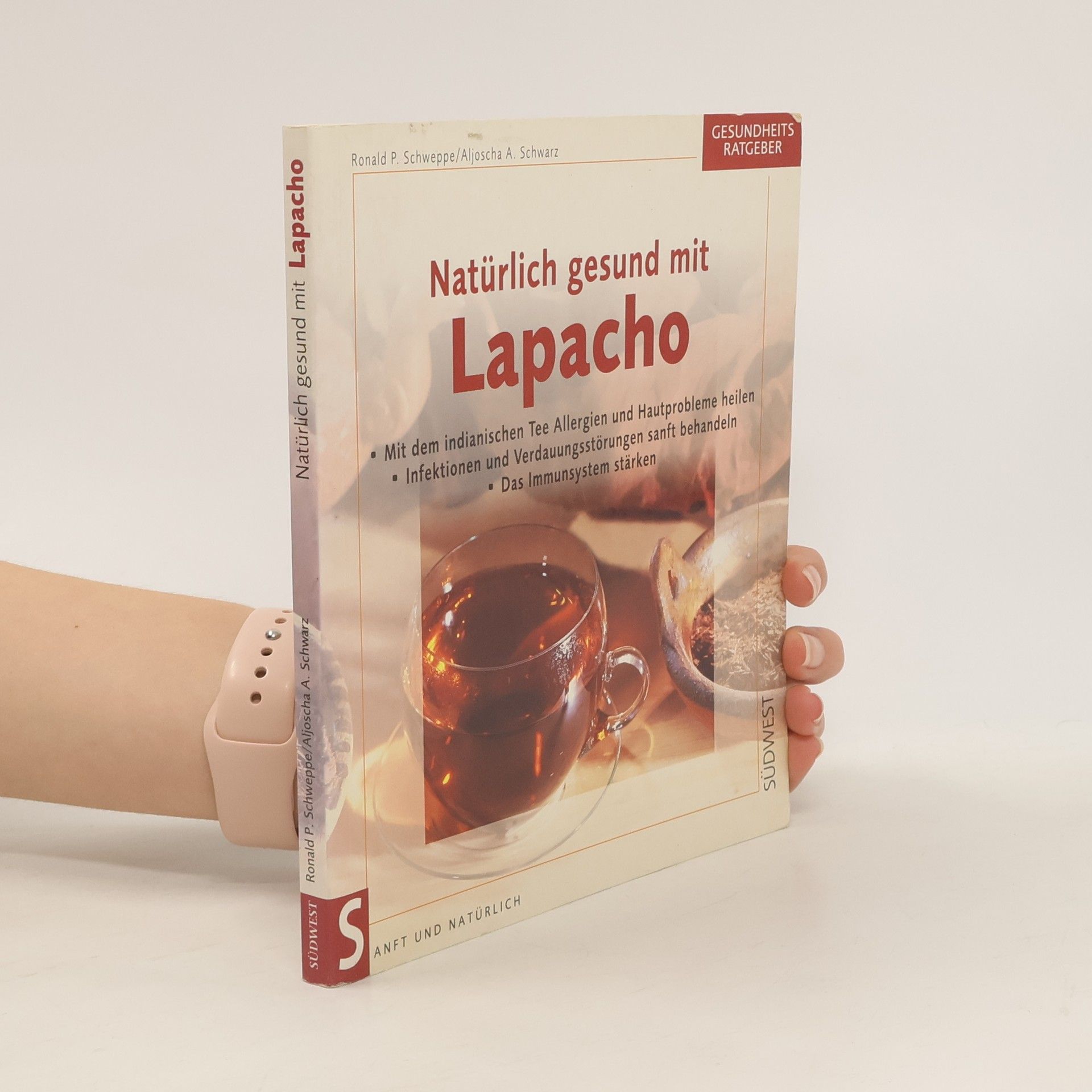 Ronald Schweppe Natürlich gesund mit Lapacho