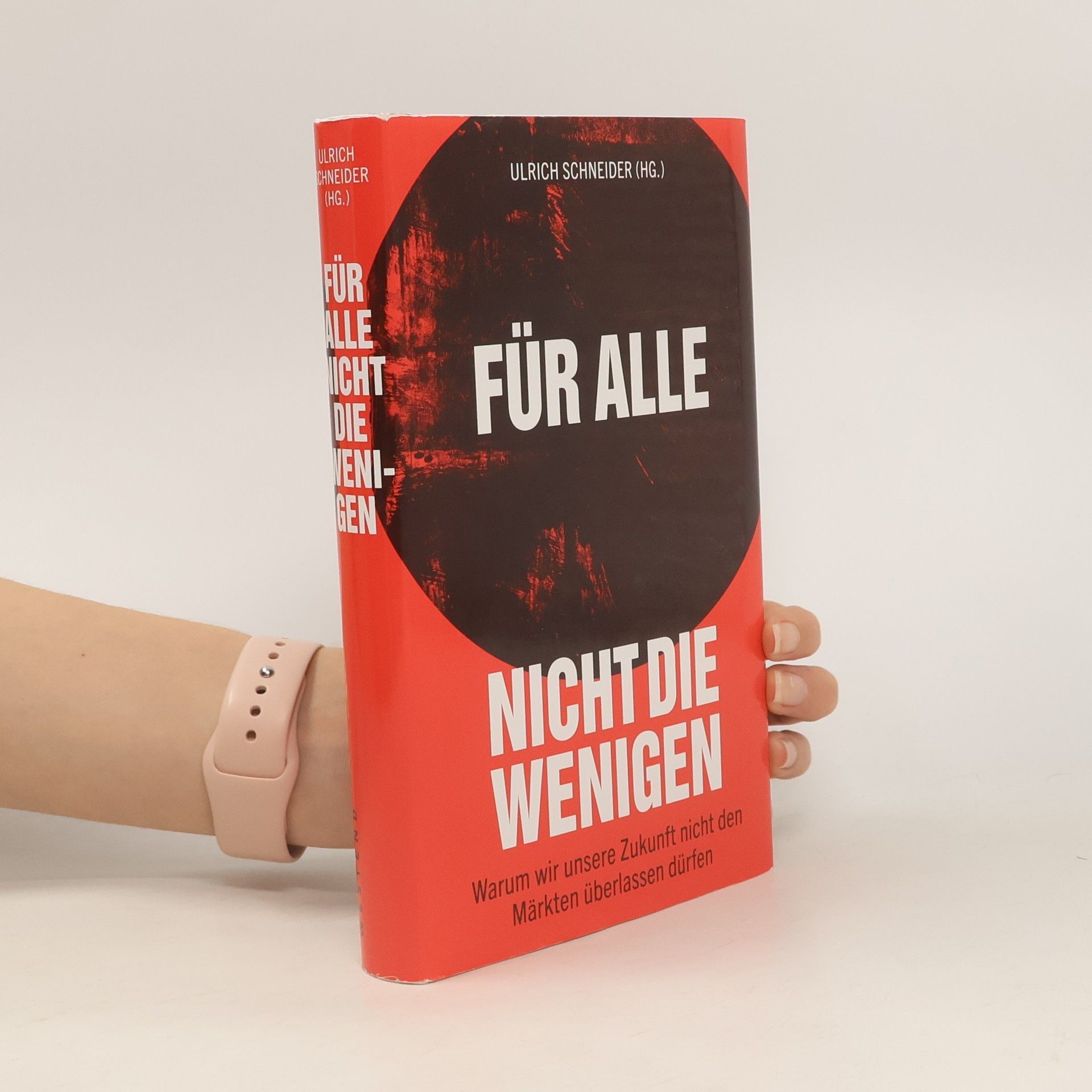 Ulrich Schneider Für alle, nicht die Wenigen