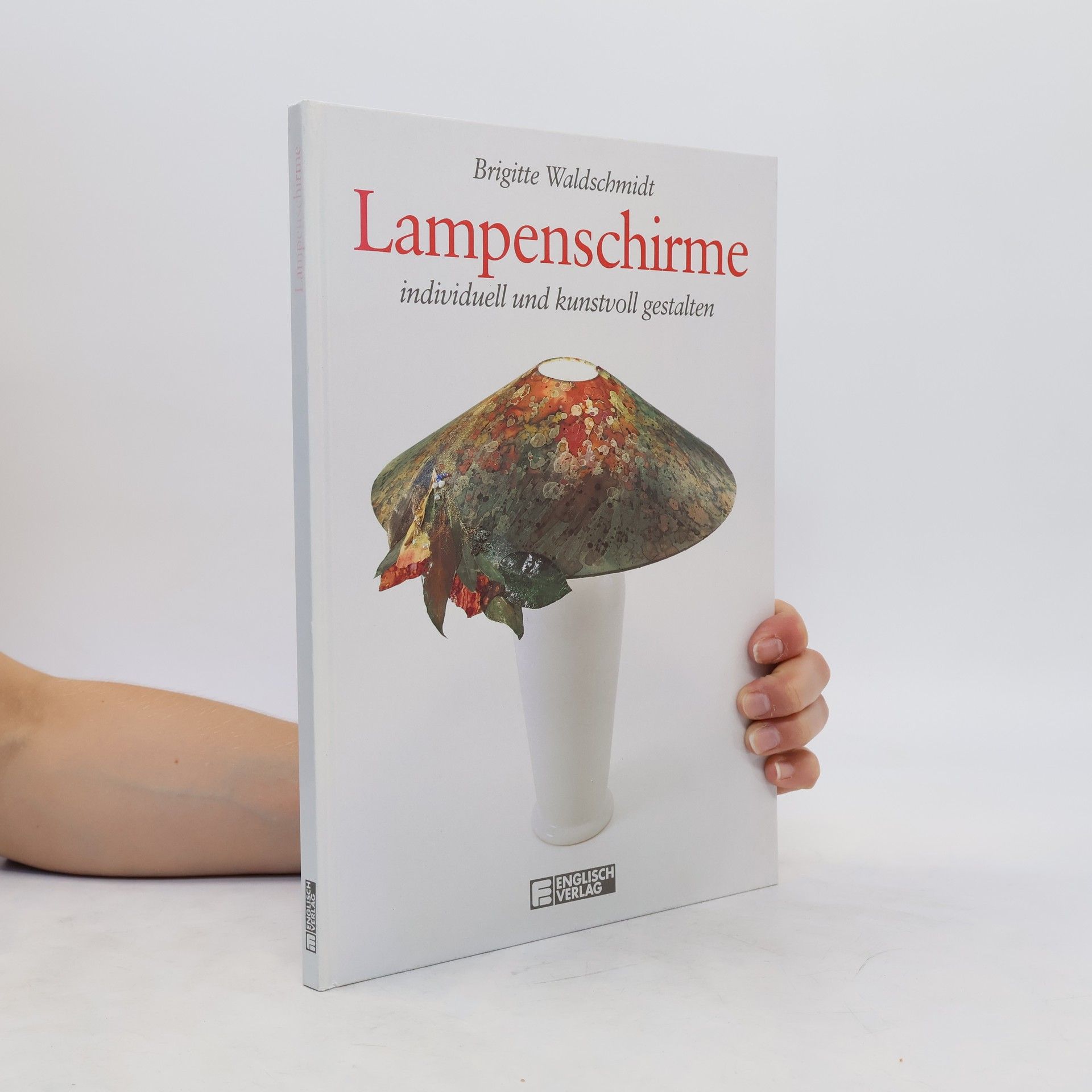 Brigitte Waldschmidt Lampenschirme individuell und kunstvoll gestalten