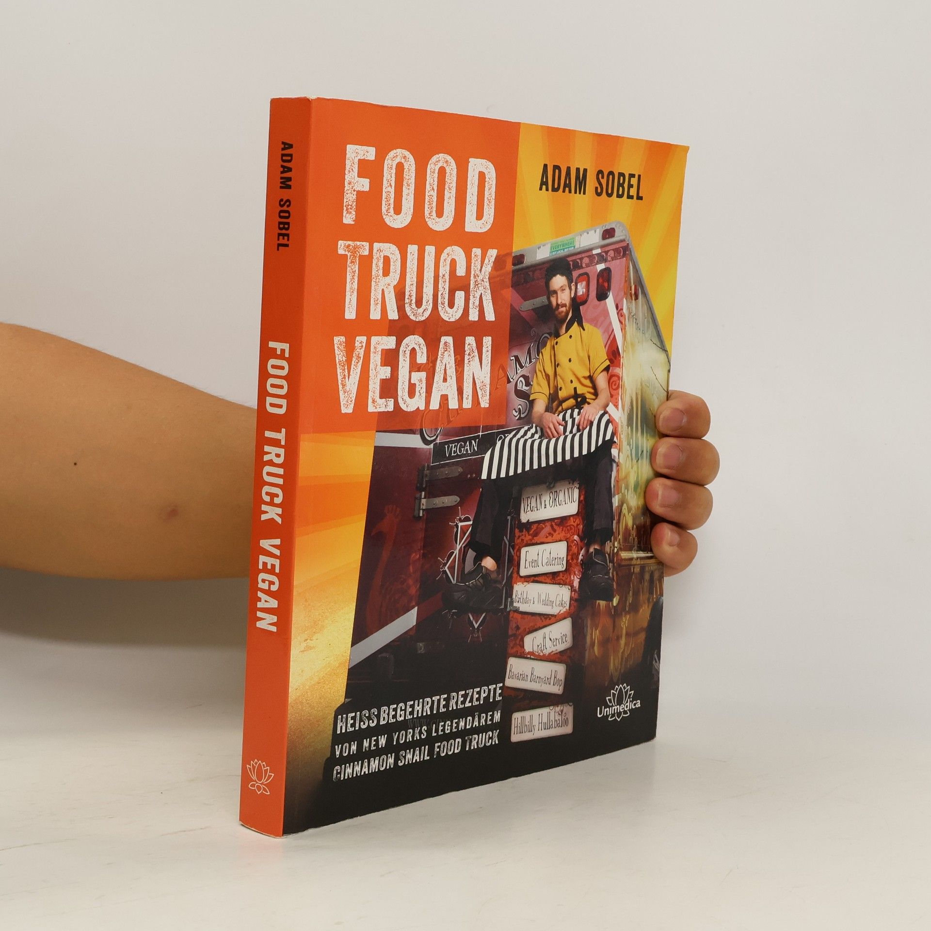 Adam Sobel Food Truck vegan - heiß begehrte Rezepte von New Yorks legendärem Cinnamon Snail Food Truck