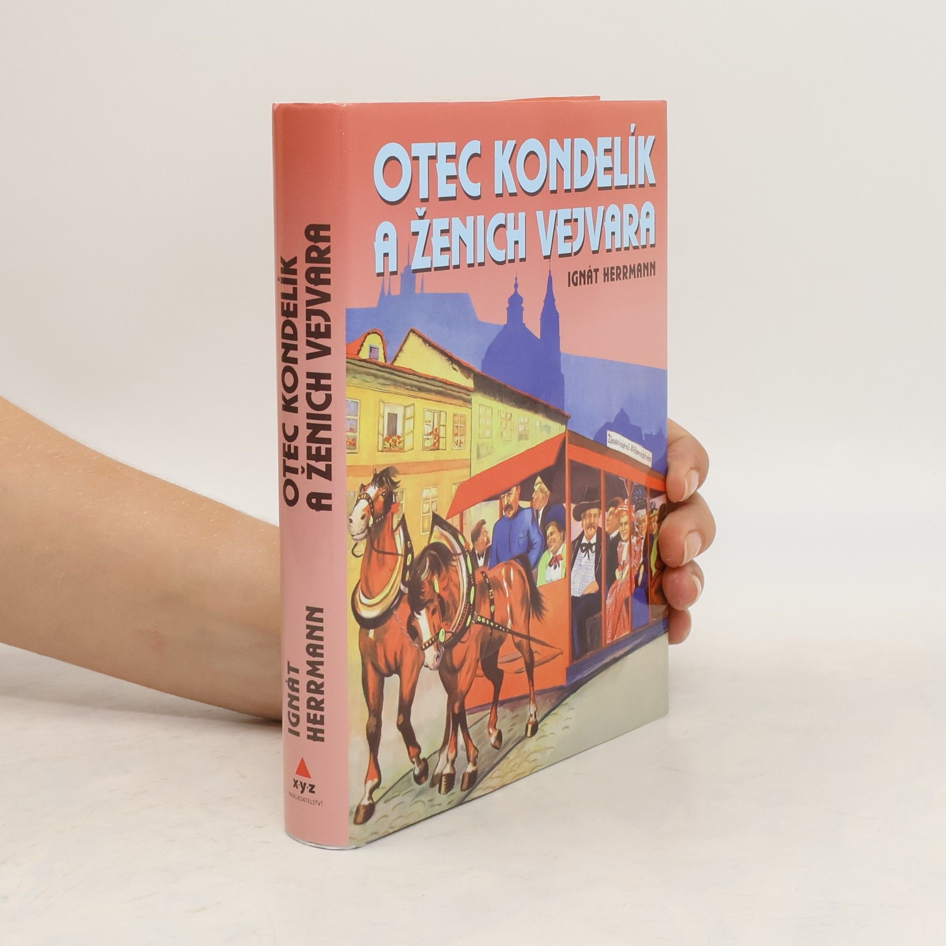 Ignát Herrmann Otec Kondelík a ženich Vejvara