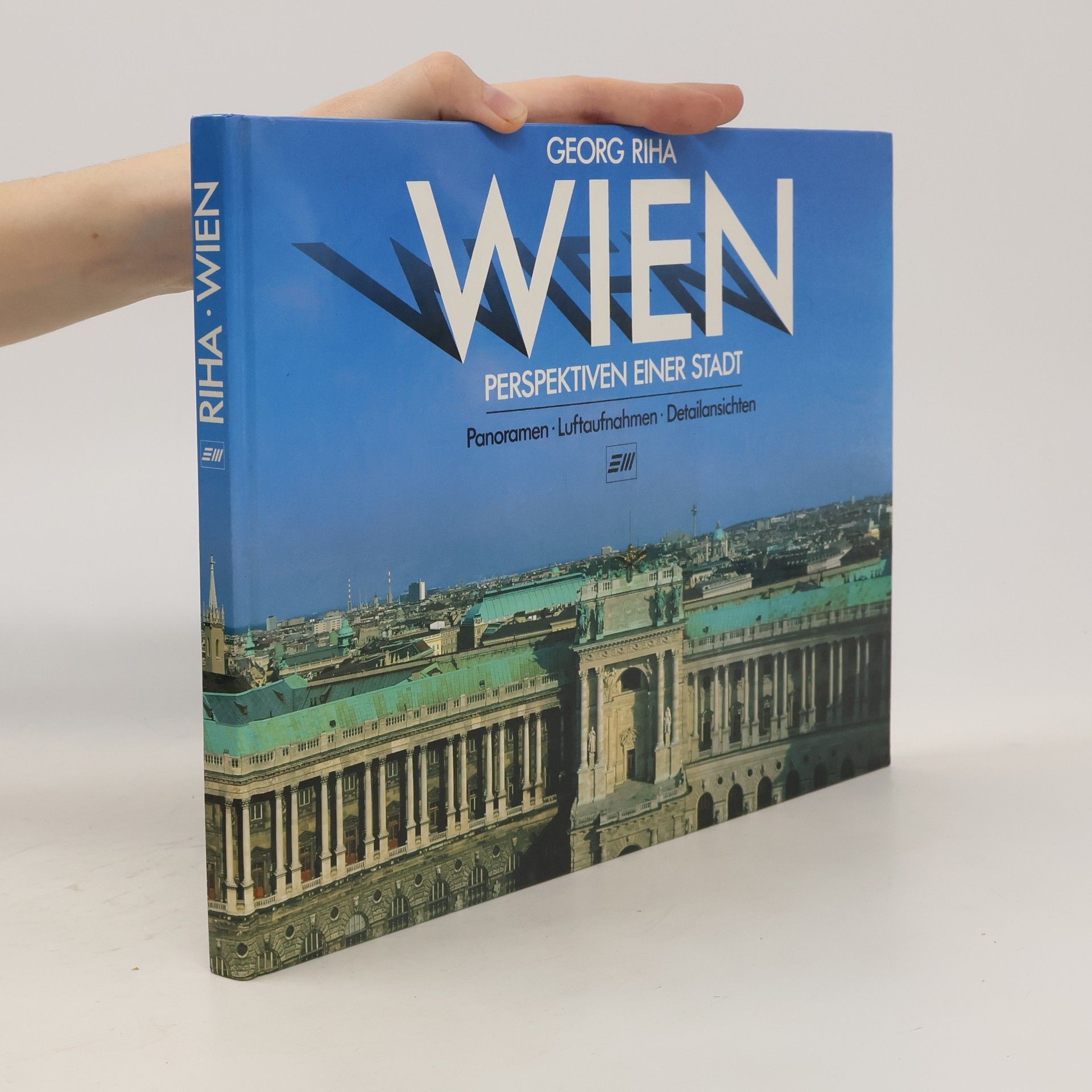 Inge Podbrecky Wien : Perspektiven einer Stadt : Panoramen, Luftaufnahmnen, Detailansichten