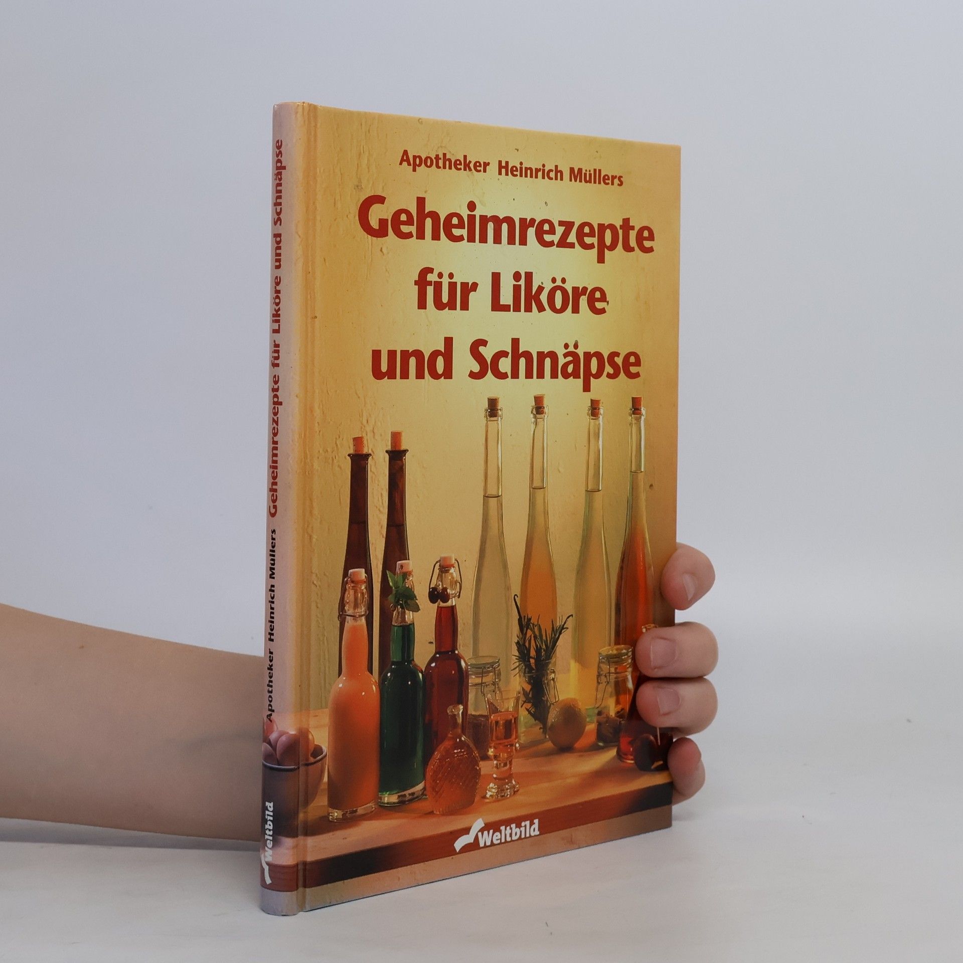 Heinrich Müller Apotheker Heinrich Müllers Geheimrezepte für Liköre und Schnäpse
