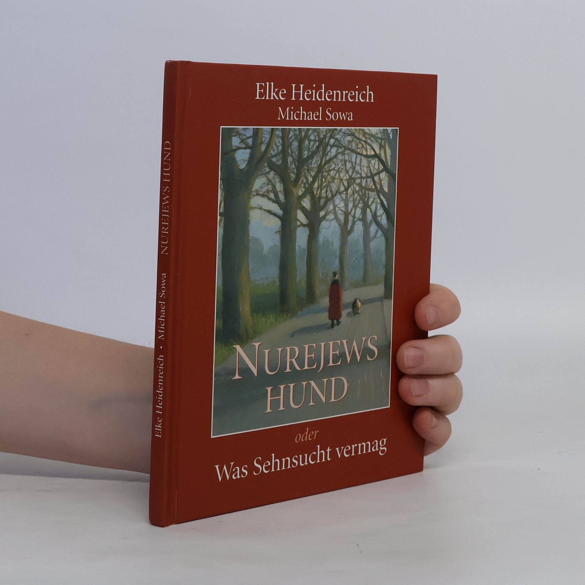 Elke Heidenreich Nurejews Hund, oder, Was Sehnsucht vermag