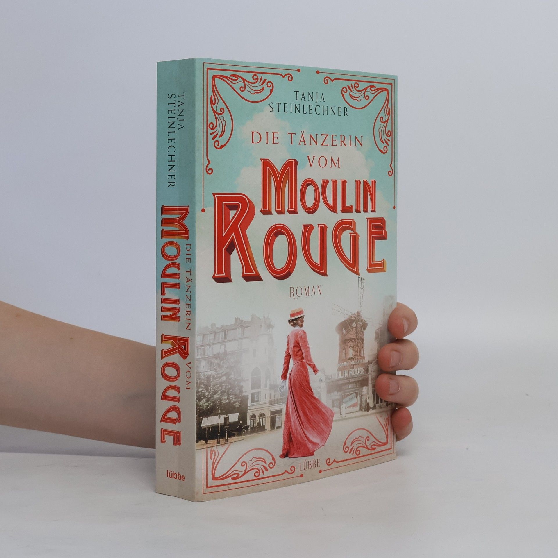 Tanja Steinlechner Die Tänzerin vom Moulin Rouge