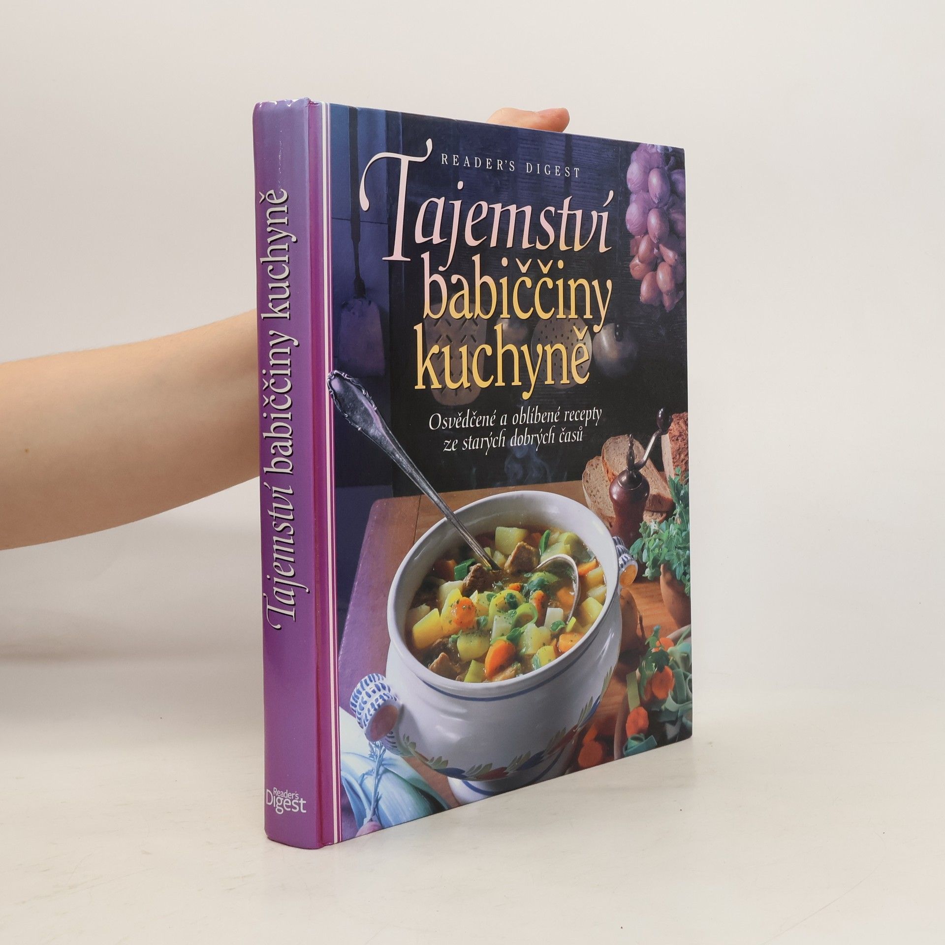 Tajemství babiččiny kuchyně. Osvědčené a oblíbené recepty ze starých dobrých časů