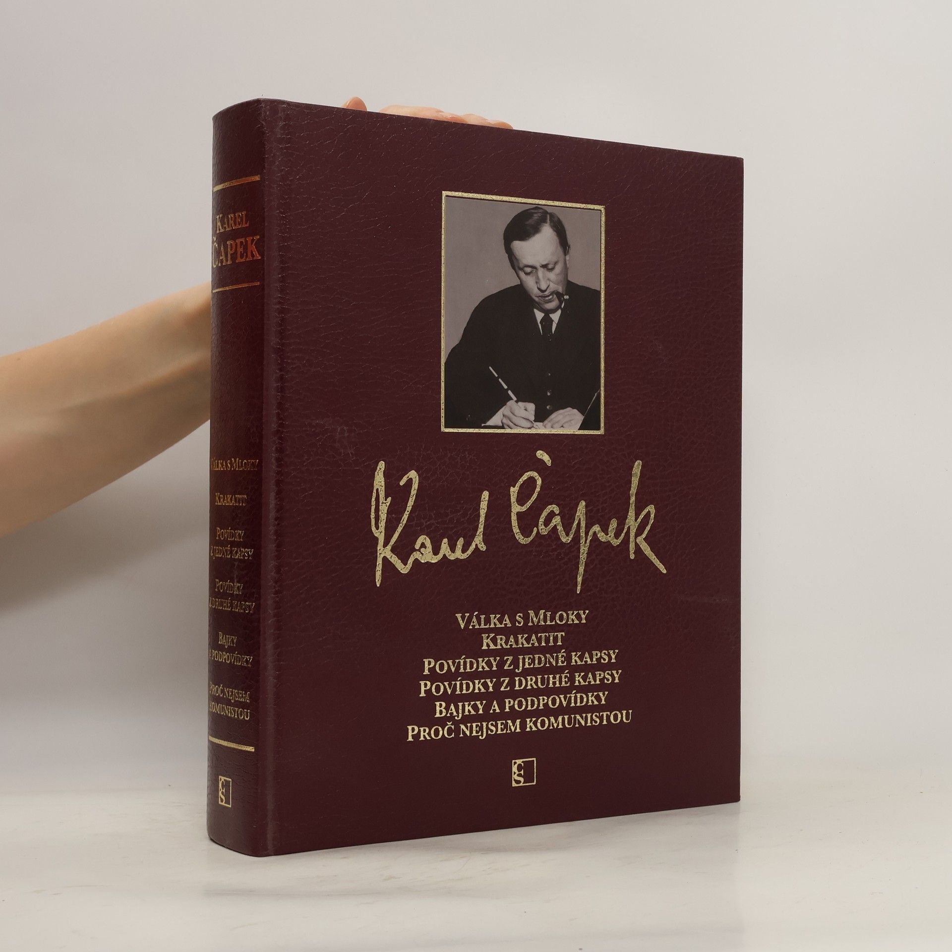 Karel Čapek Válka s mloky; Krakatit; Povídky z jedné kapsy; Povídky z druhé kapsy; Bajky a podpovídky; Proč nejsem komunistou