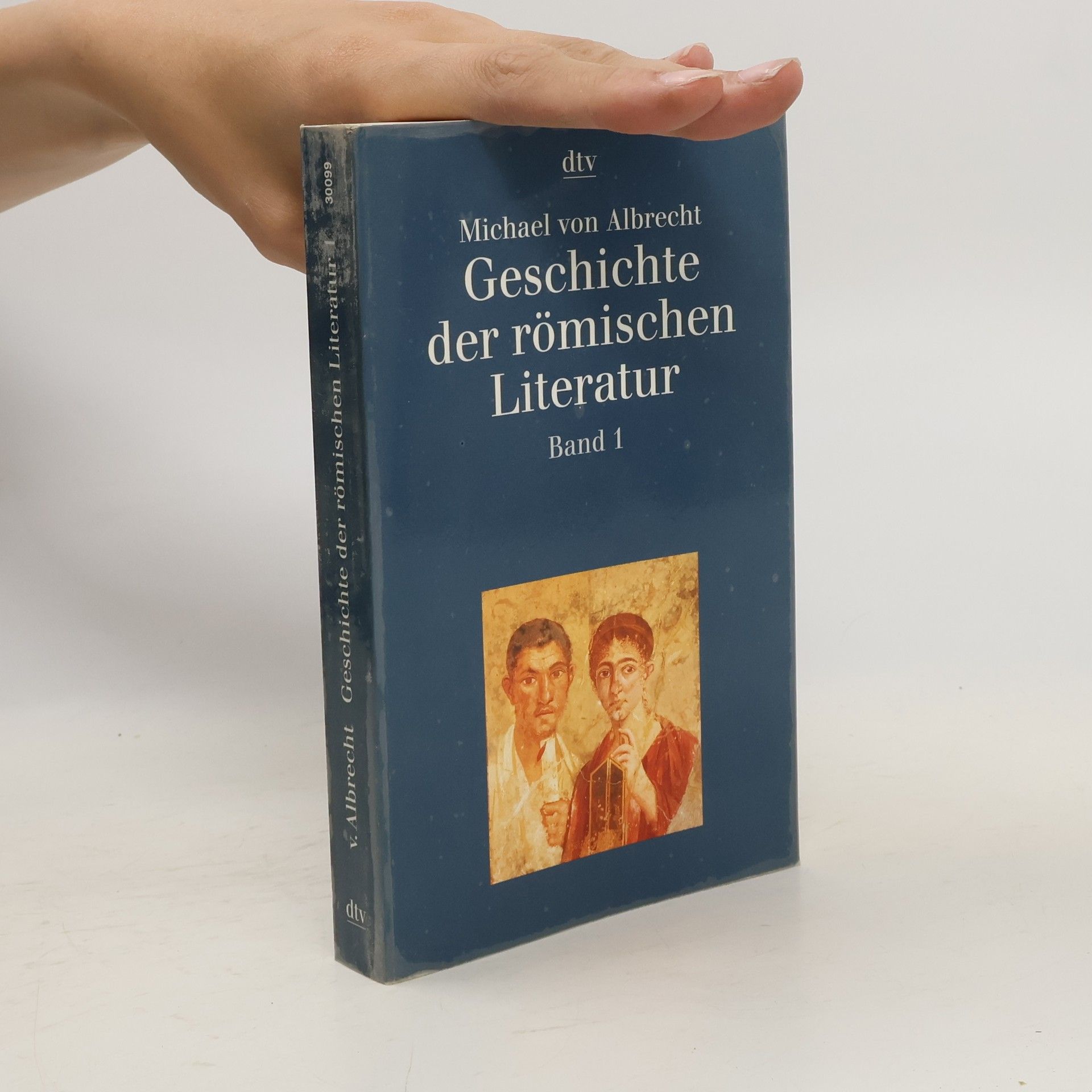 Michael von Albrecht Geschichte der römischen Literatur von Andronicus bis Boëthius. Mit Berücksichtigung ihrer Bedeutung für die Neuzeit