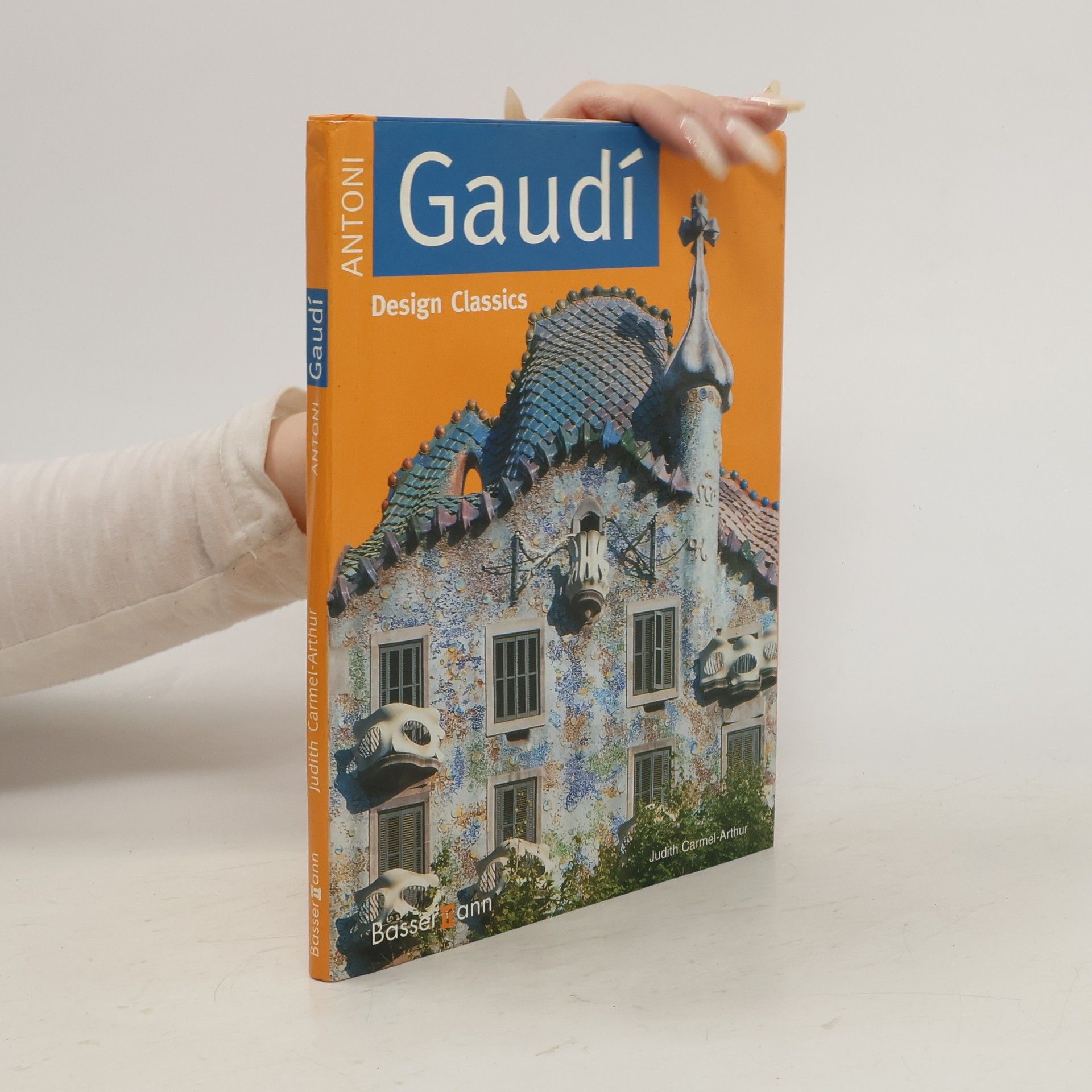Judith Carmel Arthur Antoni Gaudí