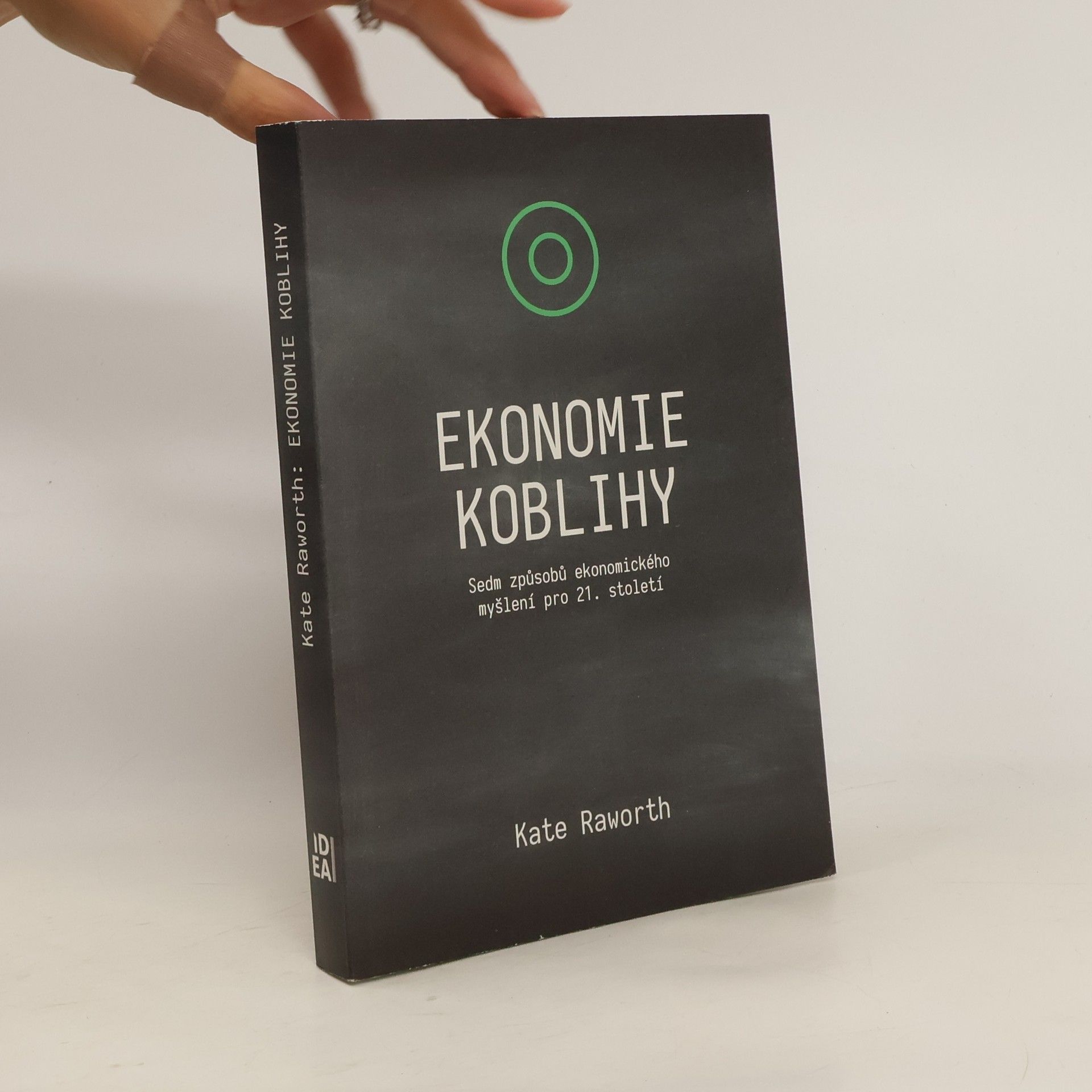 Kate Raworth Ekonomie koblihy : sedm způsobů ekonomického myšlení pro 21. století