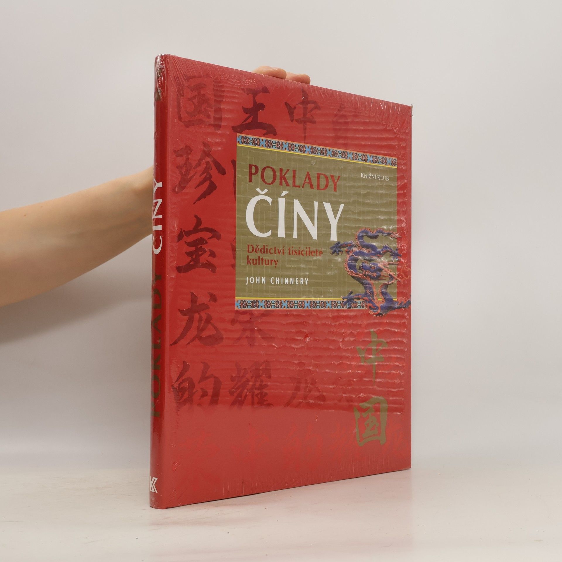 John Chinnery Poklady Číny. dědictví tisícileté kultury