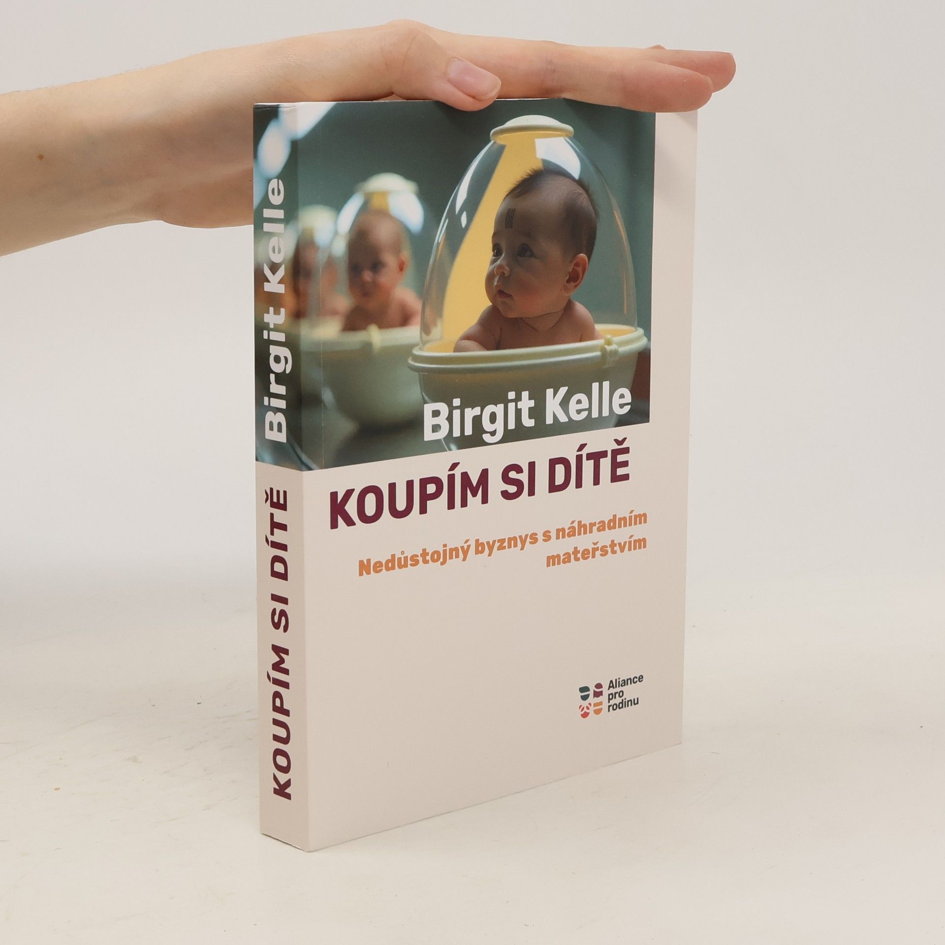Brigit Kelle Koupím si dítě: Nedůstojný byznys s náhradním mateřstvím