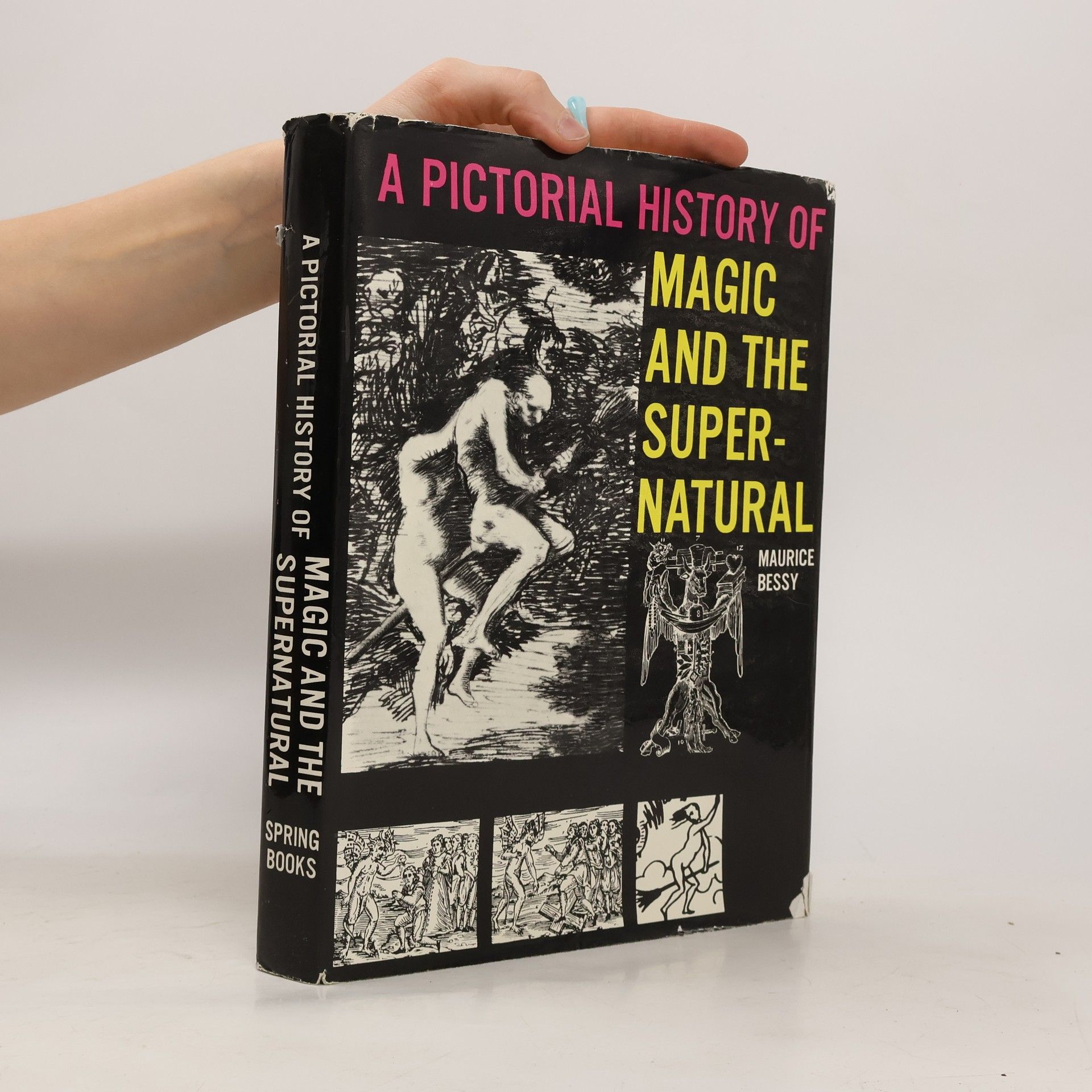 Maurice Bessy A Pictorial History of Magic and the Supernatural