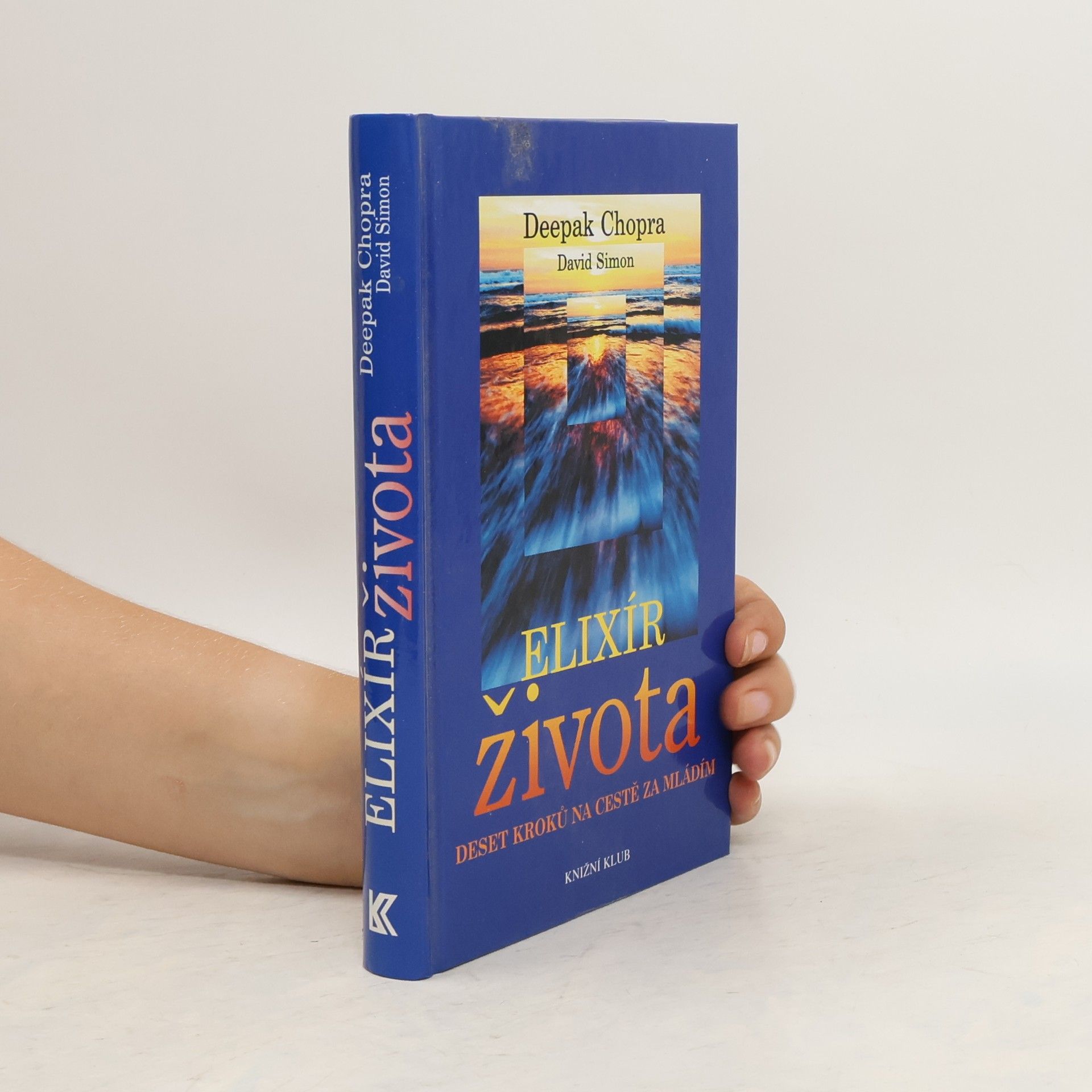 Deepak Chopra Elixír života : deset kroků na cestě za mládím