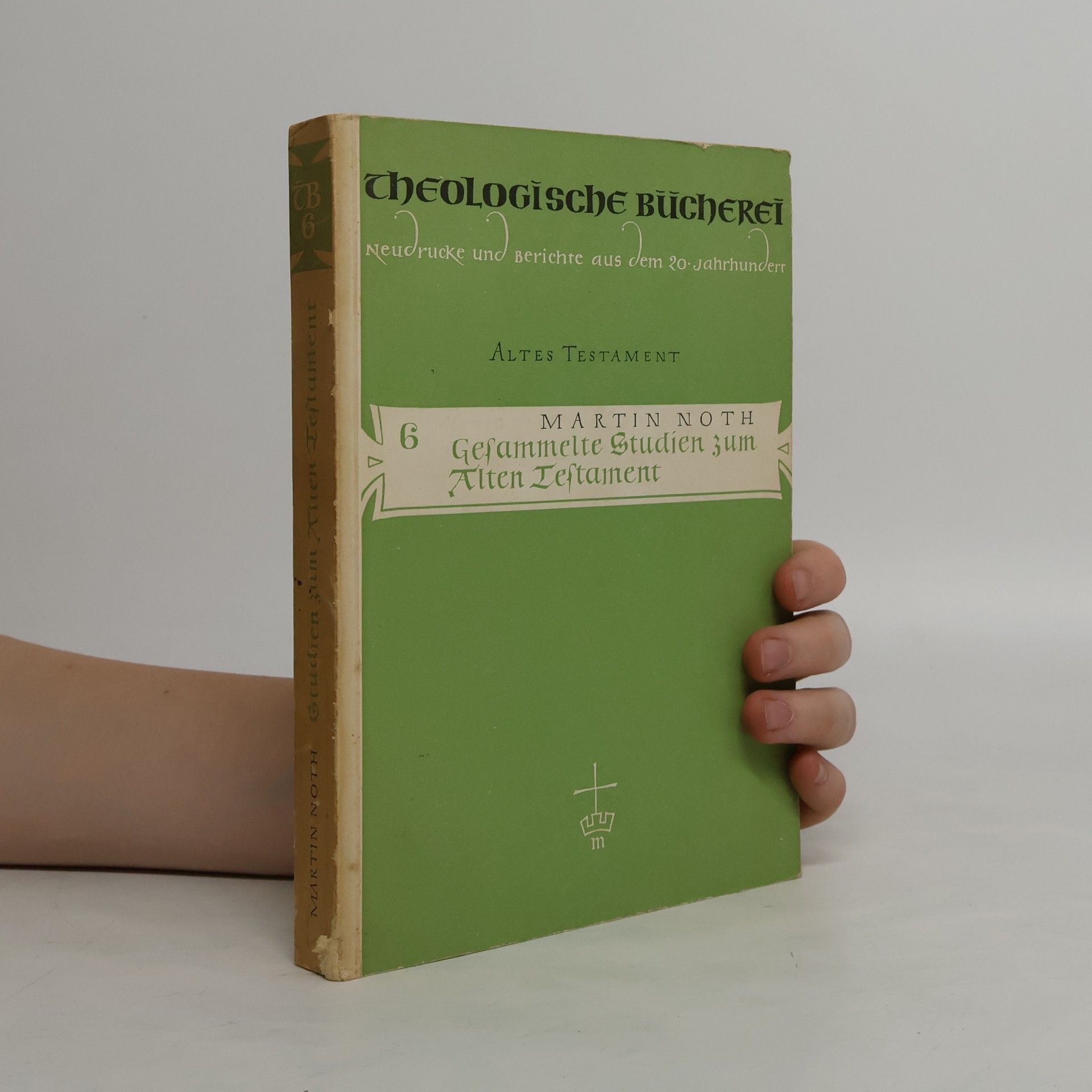 Martin Noth Theologische Bücherei 6. Gesammelte Studien zum Alten Testament