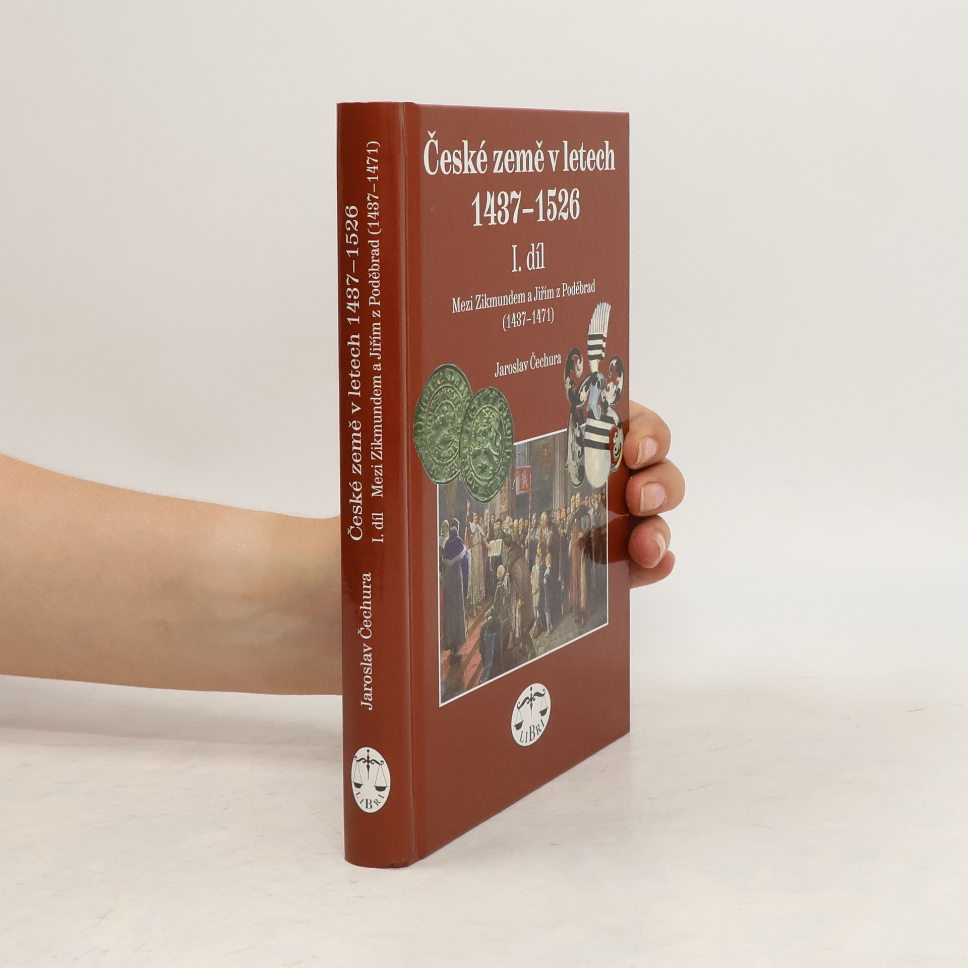 Jaroslav Čechura České země 1437–1526, I. díl, Mezi Zikmundem a Jiřím z Poděbrad