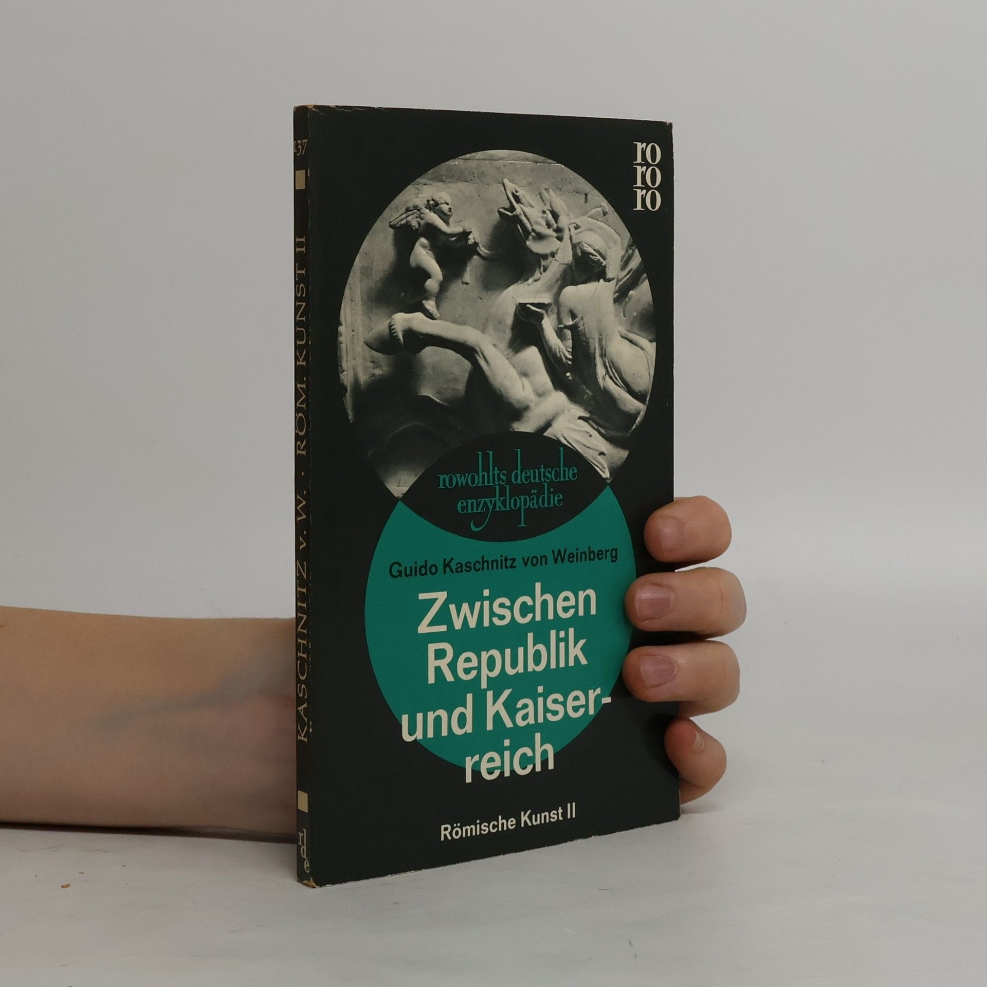 Guido Kaschnitz Zwischen Republik und Kaiserreich. Römische Kunst II