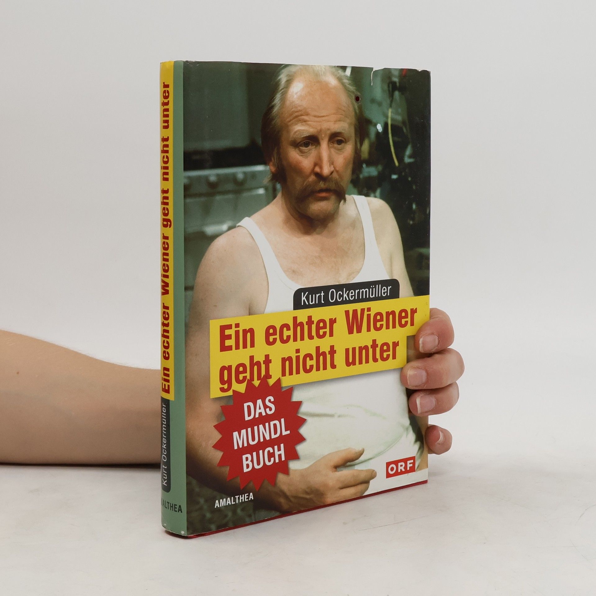 Kurt Ockermüller Ein echter Wiener geht nicht unter. Das Mundlbuch