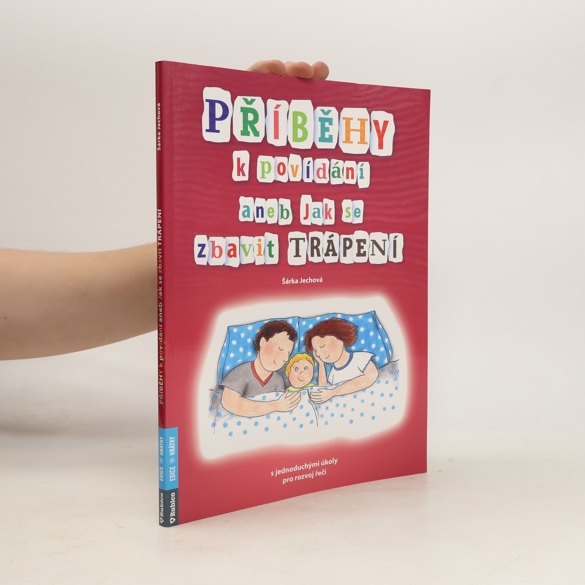 Šárka Jechová Příběhy k povídání aneb Jak se zbavit trápení