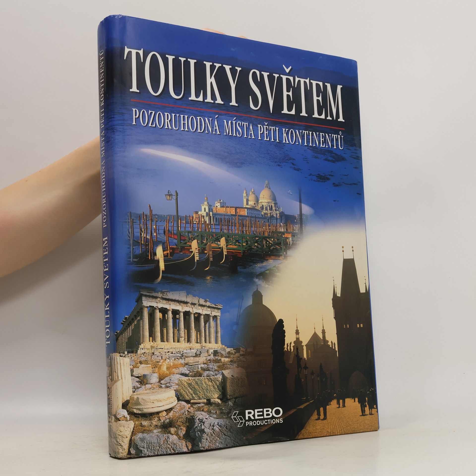 Toulky světem. Pozoruhodná místa pěti kontinentů