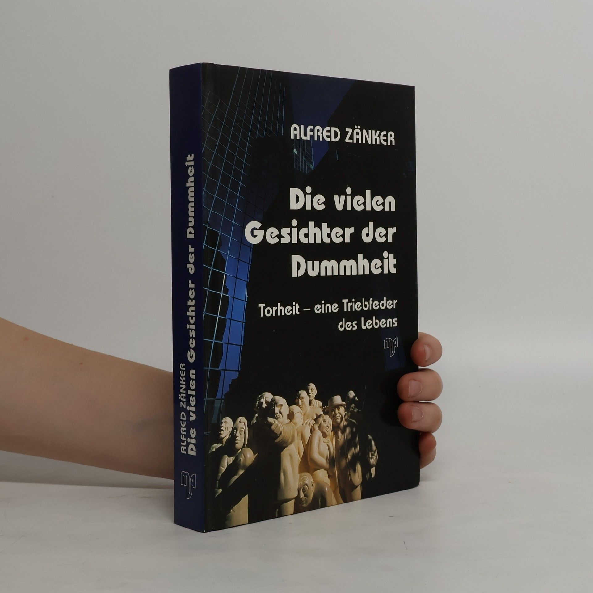 Alfred Zänker Die vielen Gesichter der Dummheit