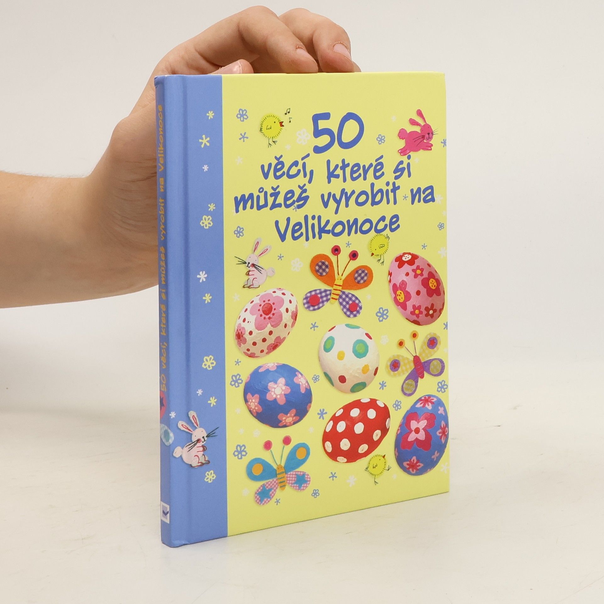 Fiona Watt 50 věcí, které si můžeš vyrobit na Velikonoce