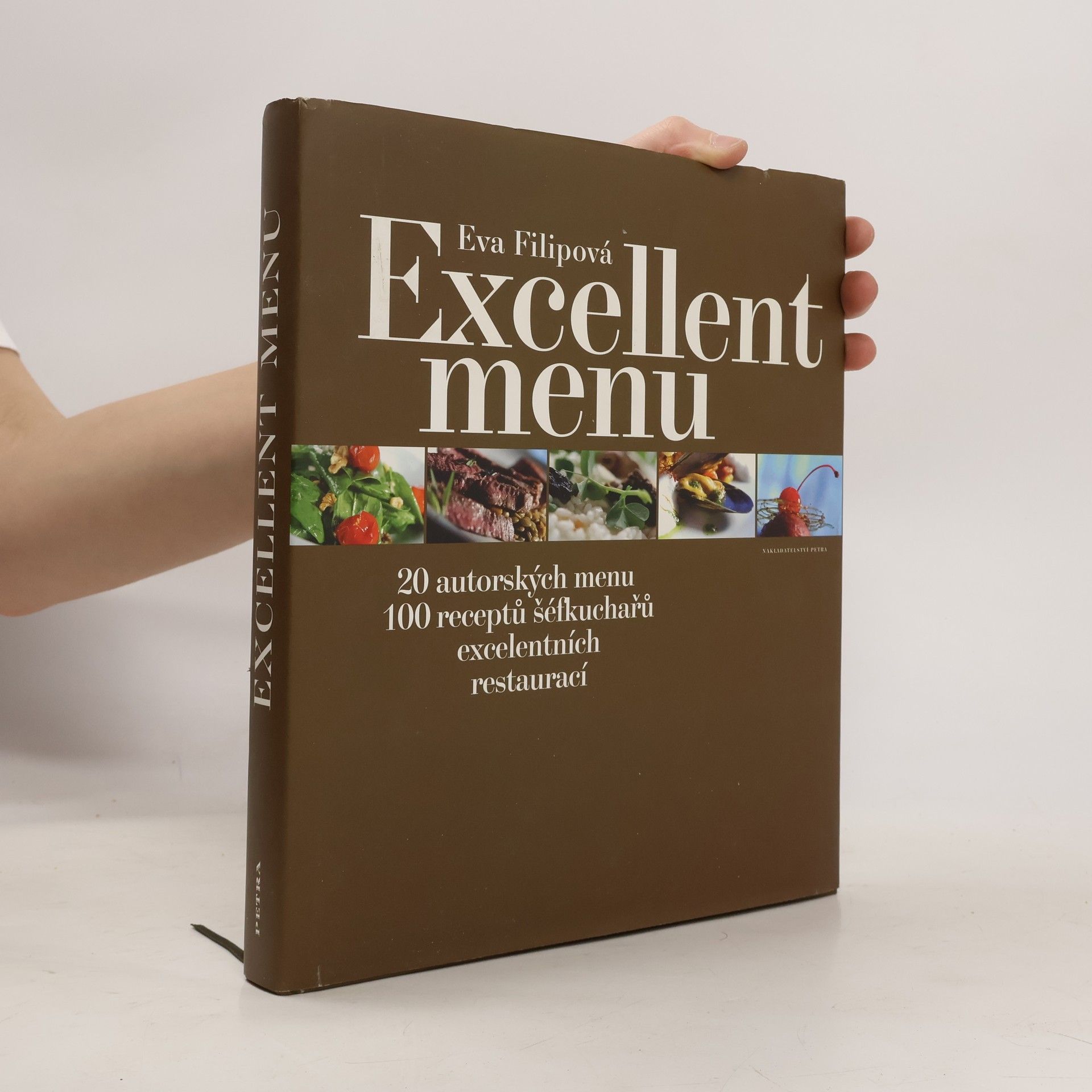 Eva Filipová Excellent menu : 20 autorských menu : 100 receptů šéfkuchařů excelentních restaurací