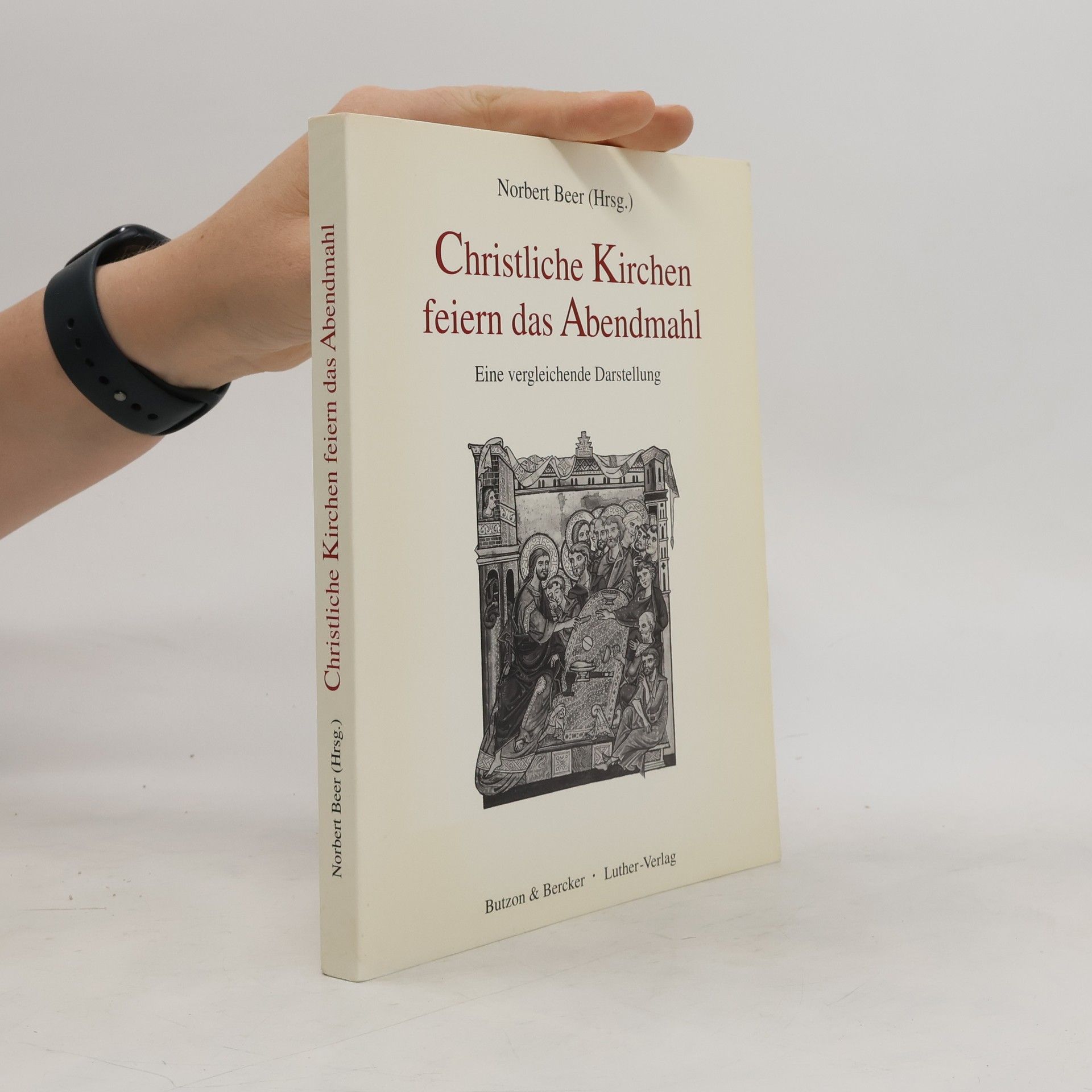 Norbert Beer Christliche Kirchen feiern das Abendmahl