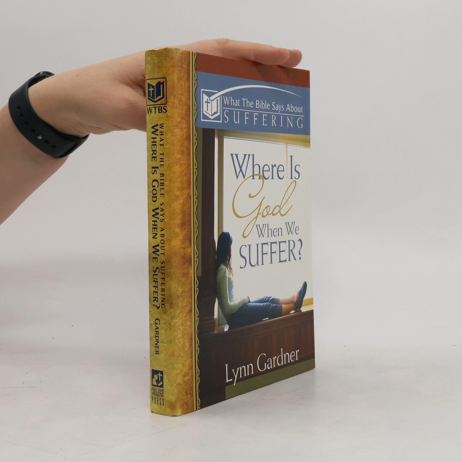Lynn Gardner Where Is God When We Suffer?