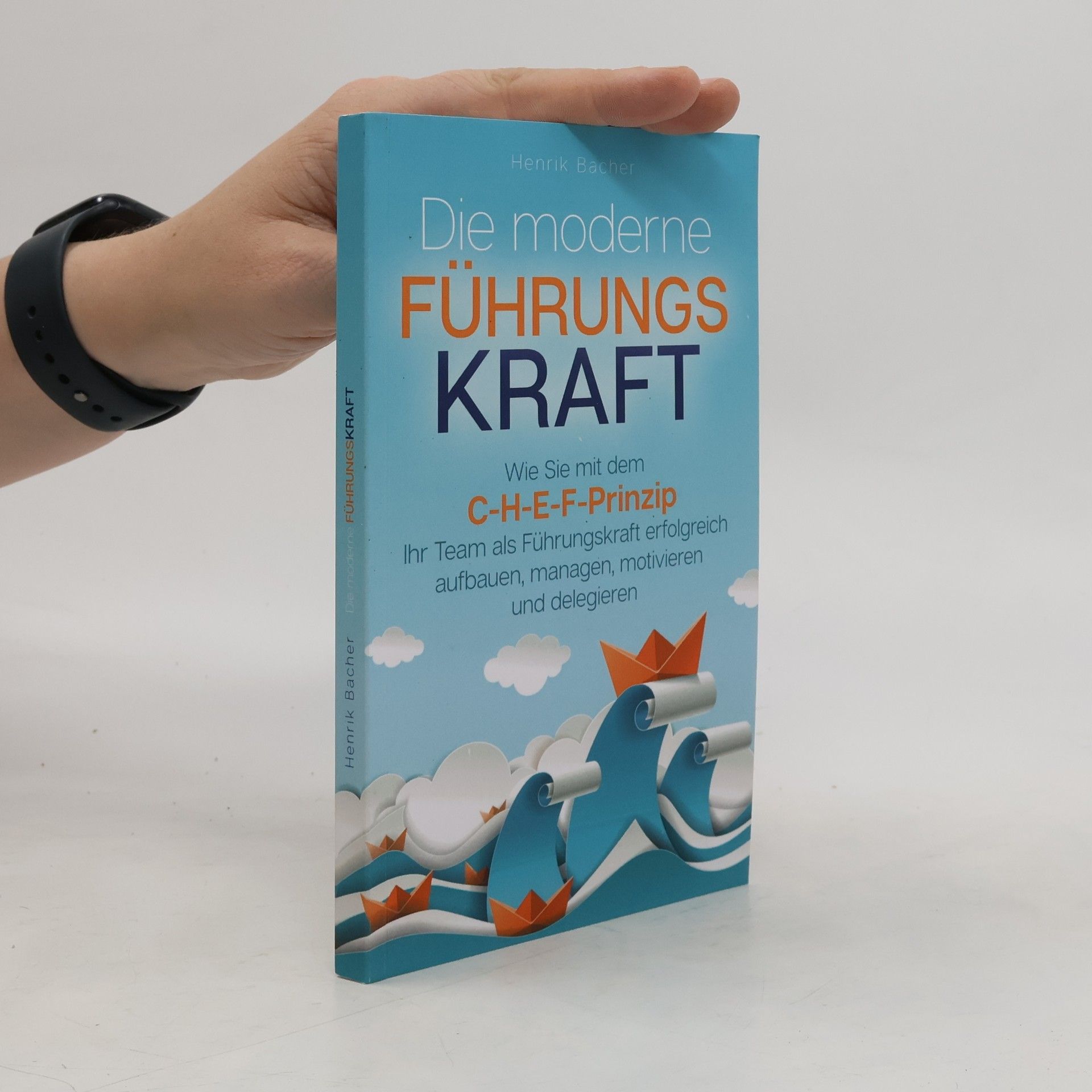 Henrik Bacher Die moderne Führungskraft