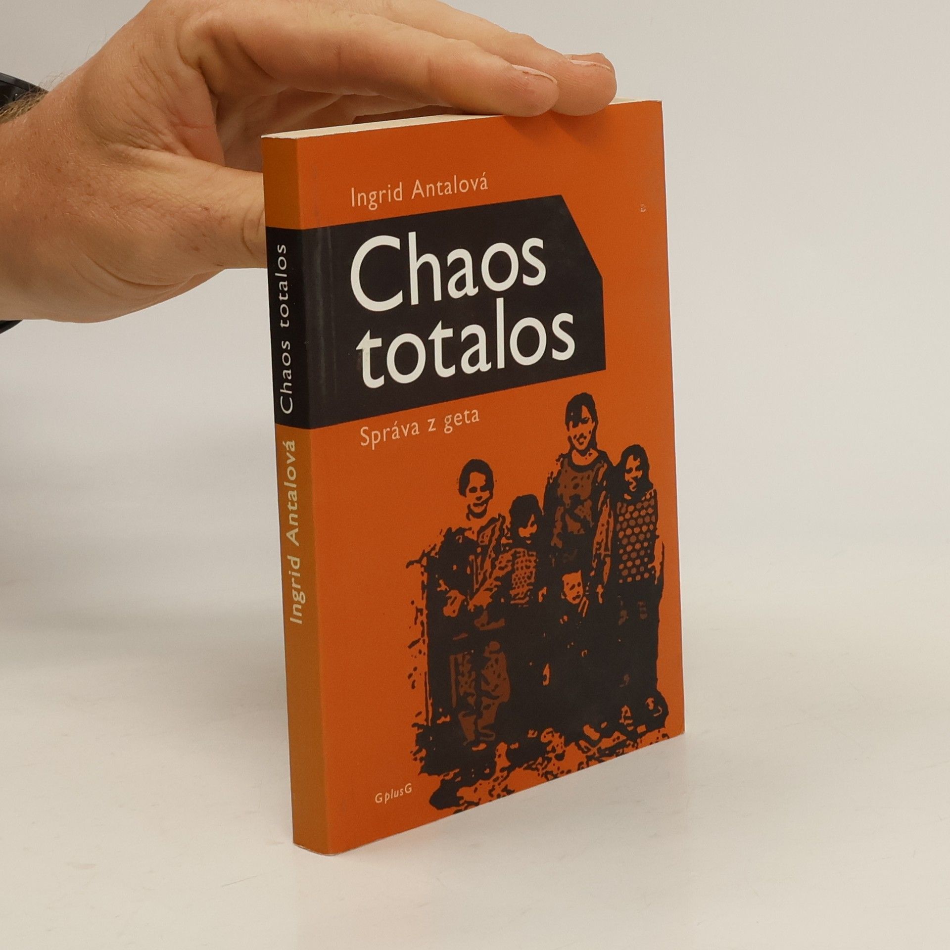 Ingrid Antalová Chaos totalos : správa z geta