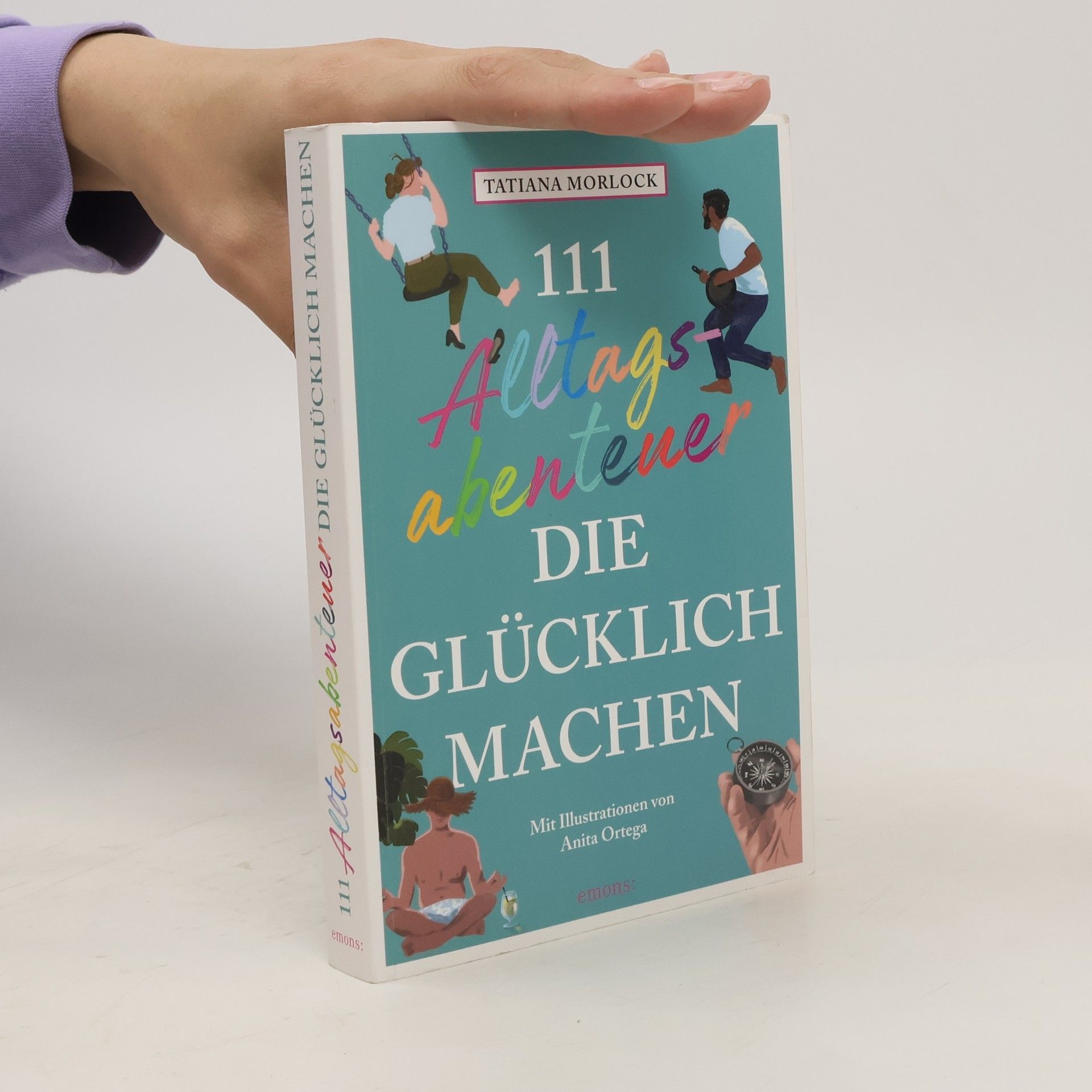 Tatiana Morlock 111 Alltagsabenteuer, die glücklich machen