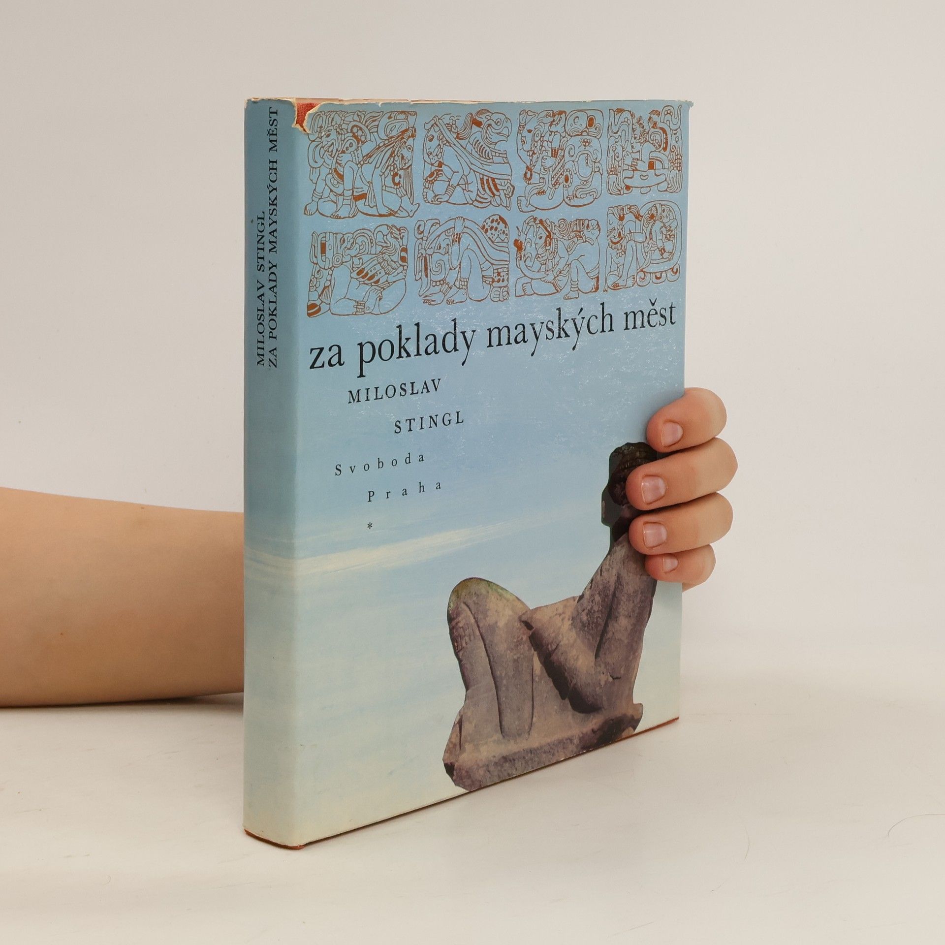 Miloslav Stingl Za poklady mayských měst