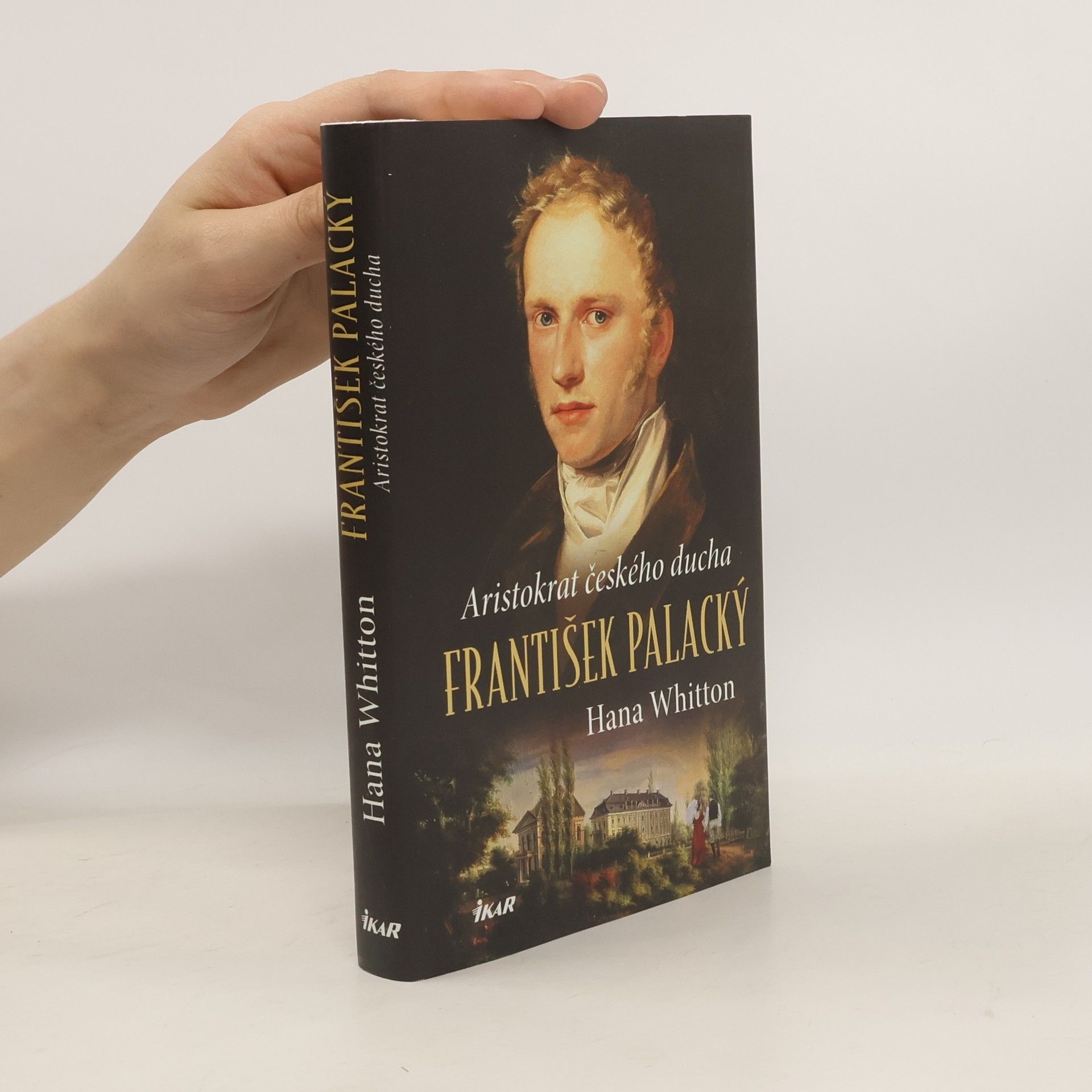 Hana Whitton František Palacký – Aristokrat českého ducha