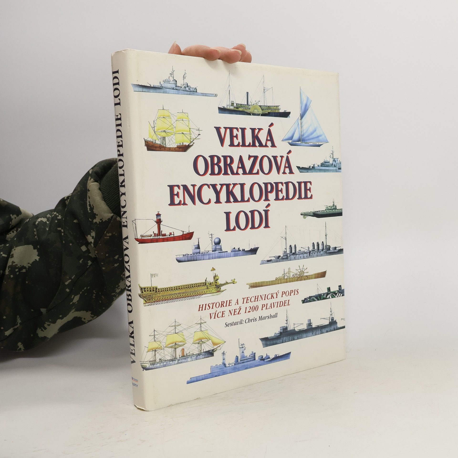 Chris Marshall Velká obrazová encyklopedie lodí. Historie a technický popis více než 1200 plavidel
