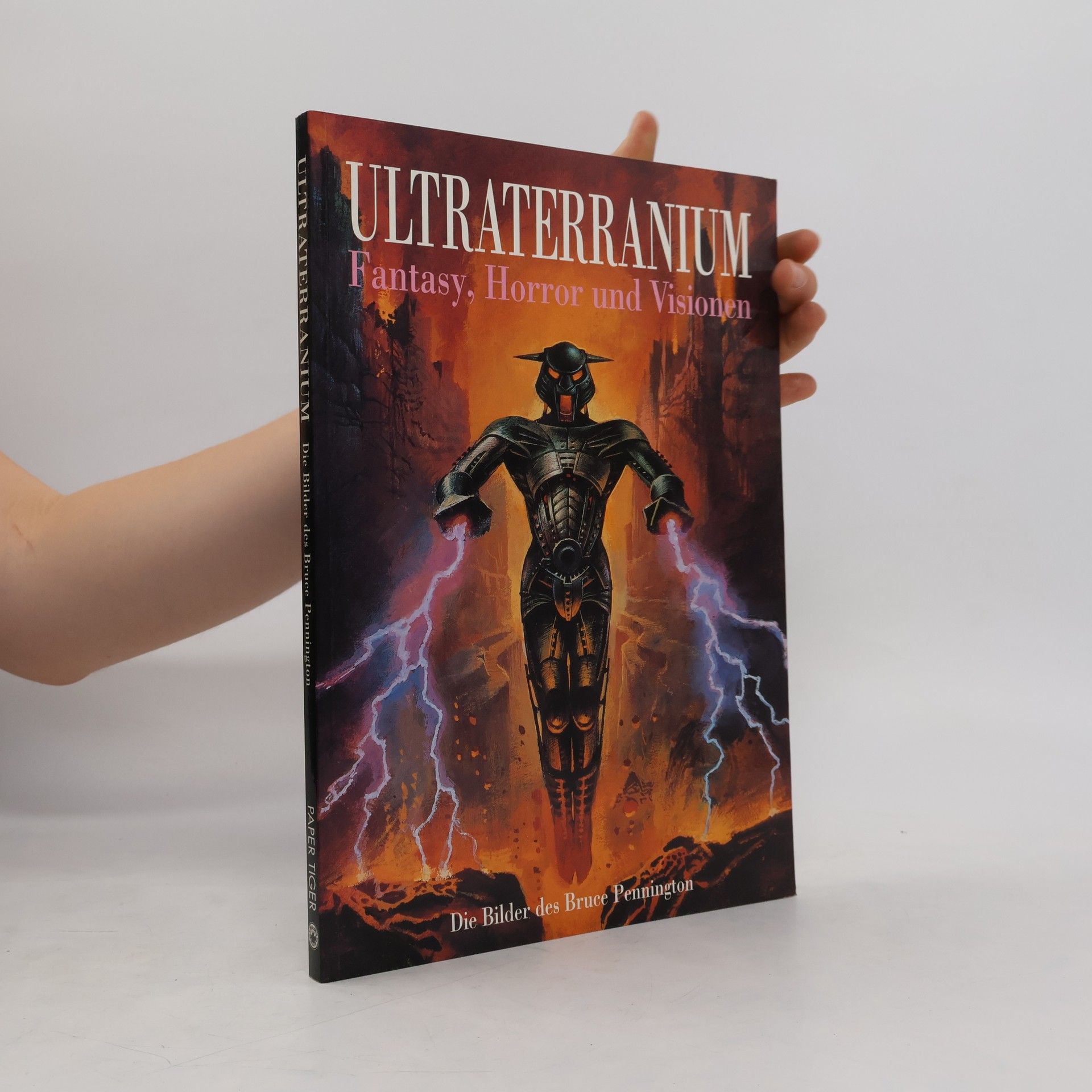 Bruce Pennington Ultraterranium. Fantasy, Horror und Visionen