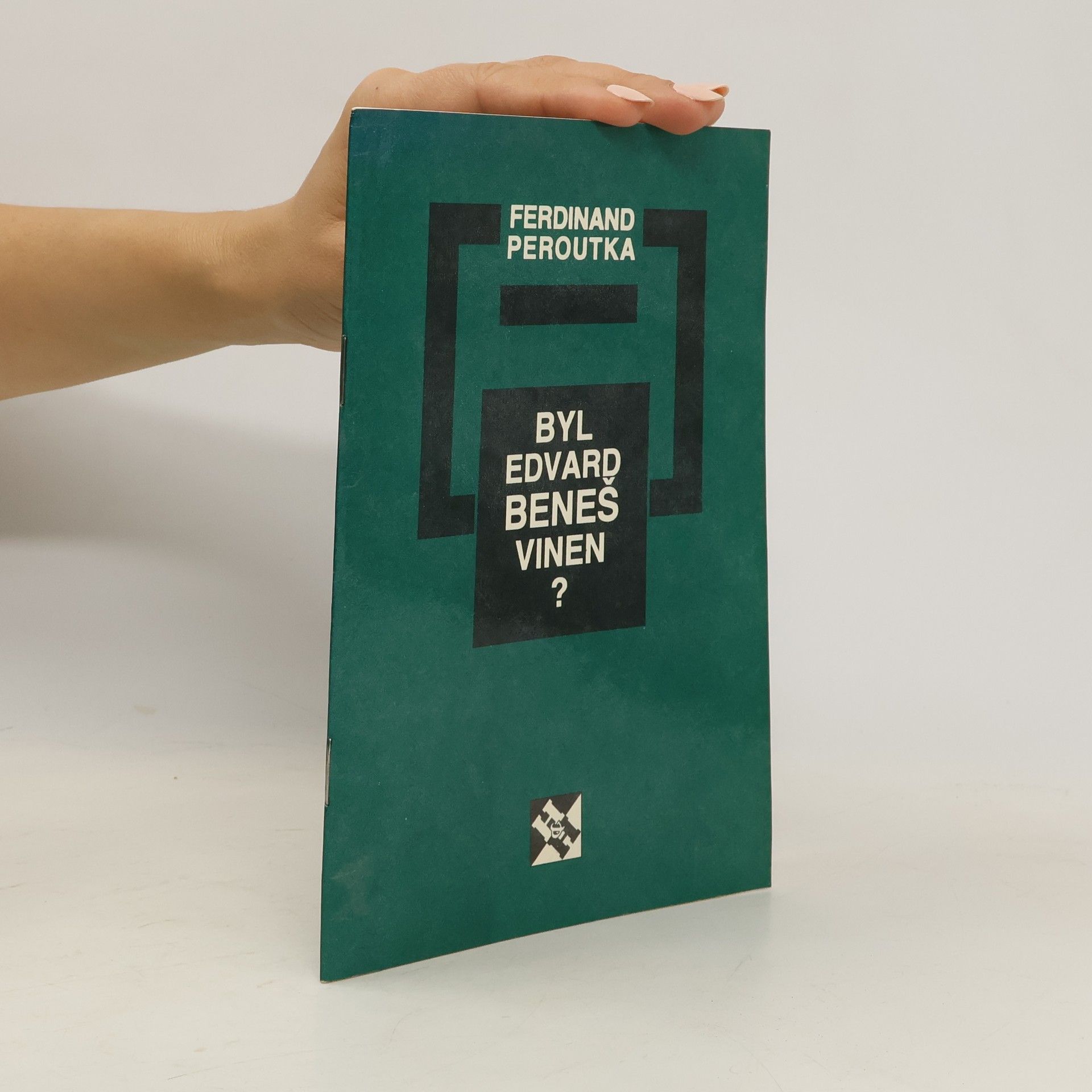 Ferdinand Peroutka Byl Edvard Beneš vinen?