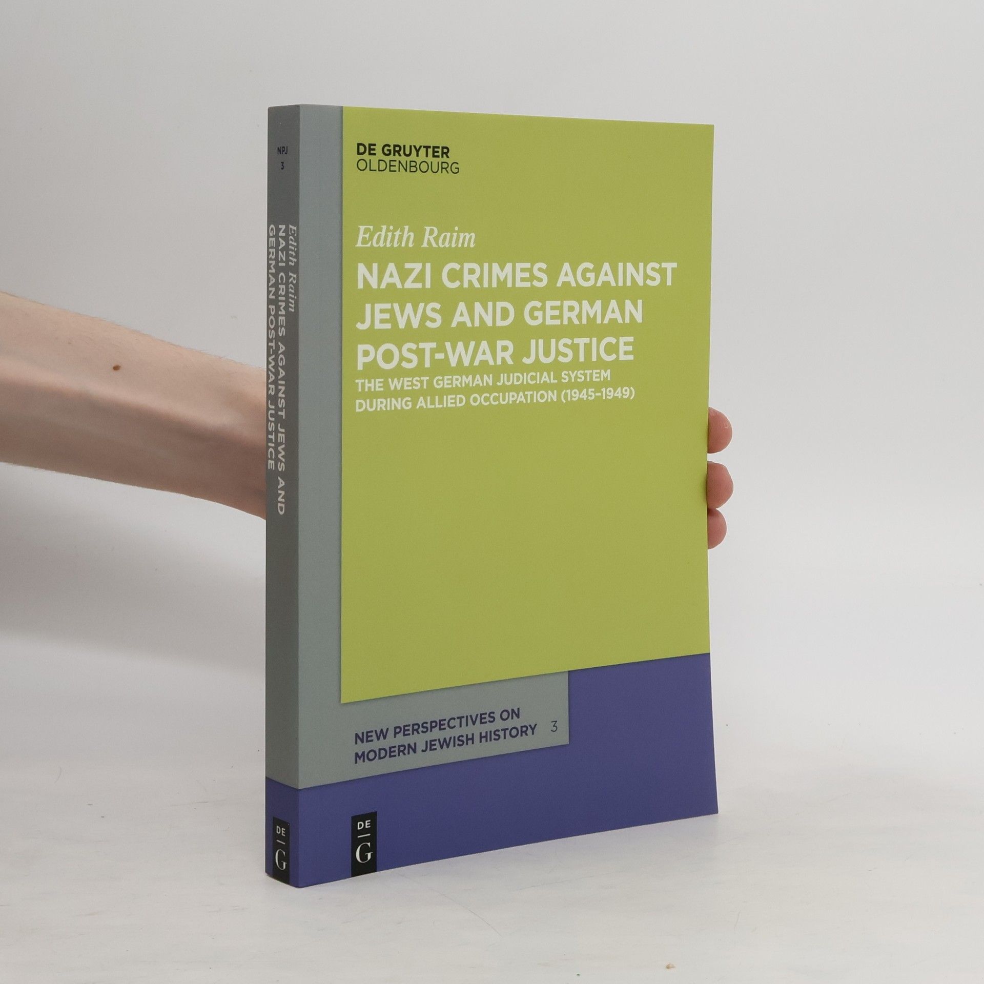 Edith Raim Nazi Crimes against Jews and German Post-War Justice