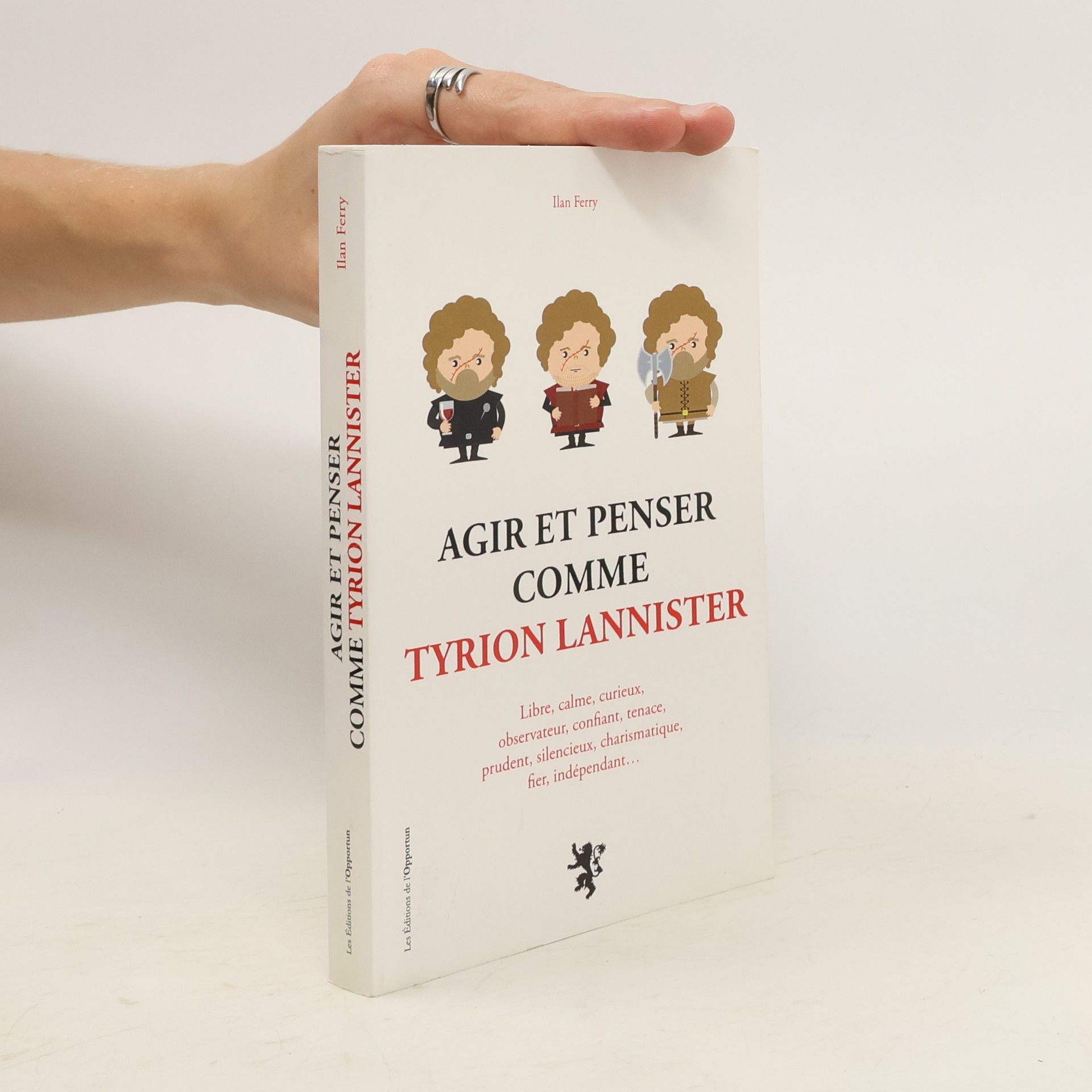 Ilan Ferry Agir et penser comme Tyrion Lannister